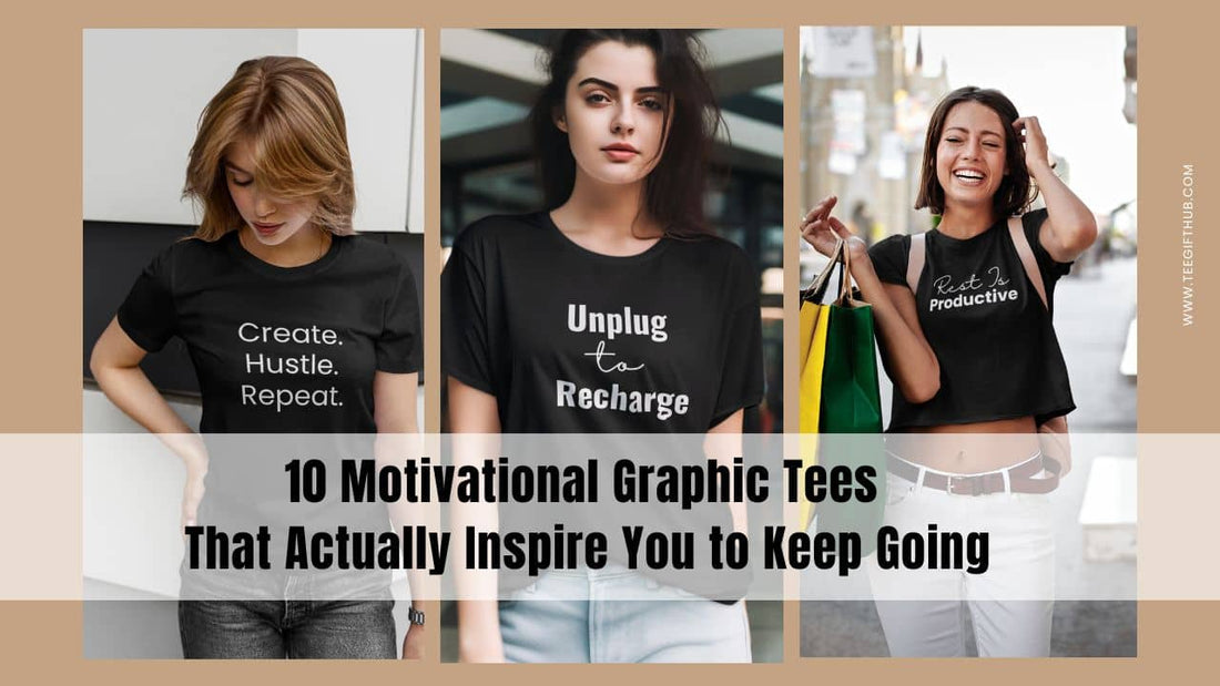 Motivational graphic tees