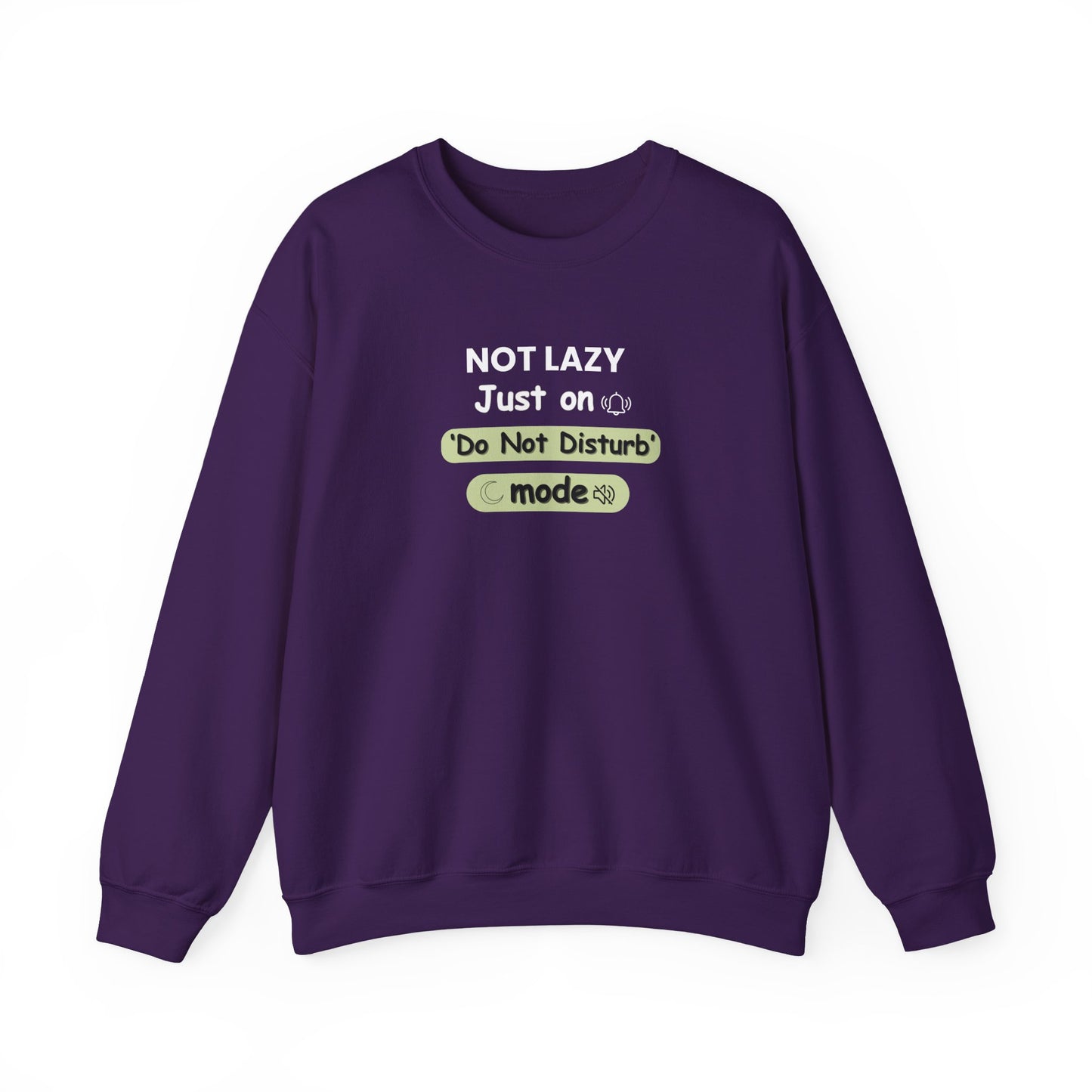 Purple sweatshirt with text 'NOT LAZY, Just on 'Do Not Disturb' mode' on a white background