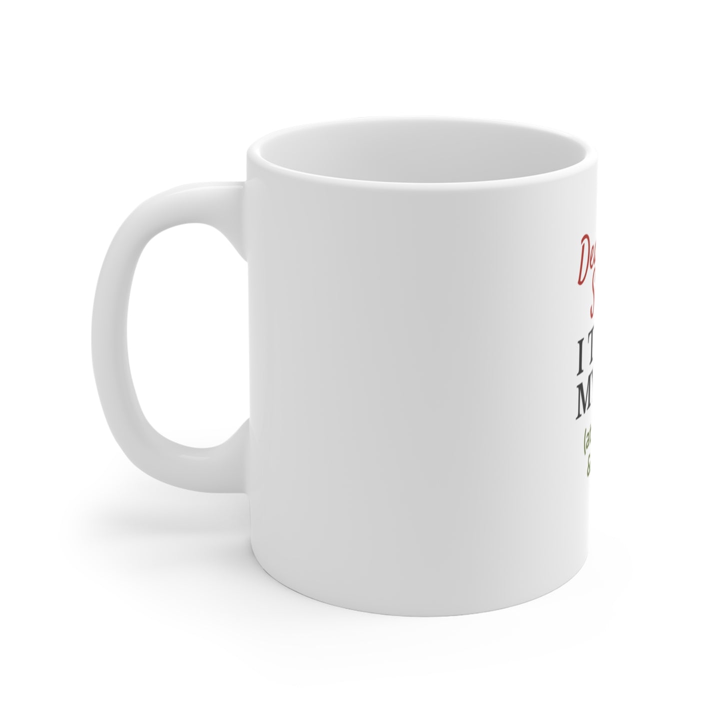 Left side view of white mug with text 'Dear Santa, I tried my best (at work & life)' on a white background