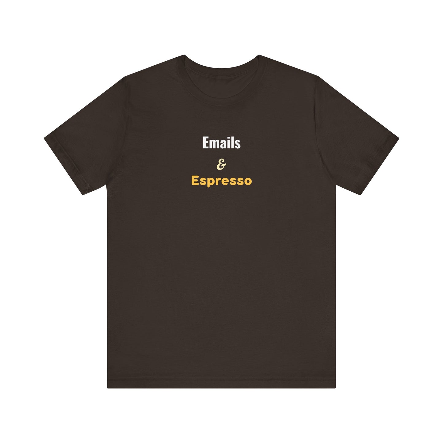 Brown t-shirt with 'Emails & Espresso' text on a white background