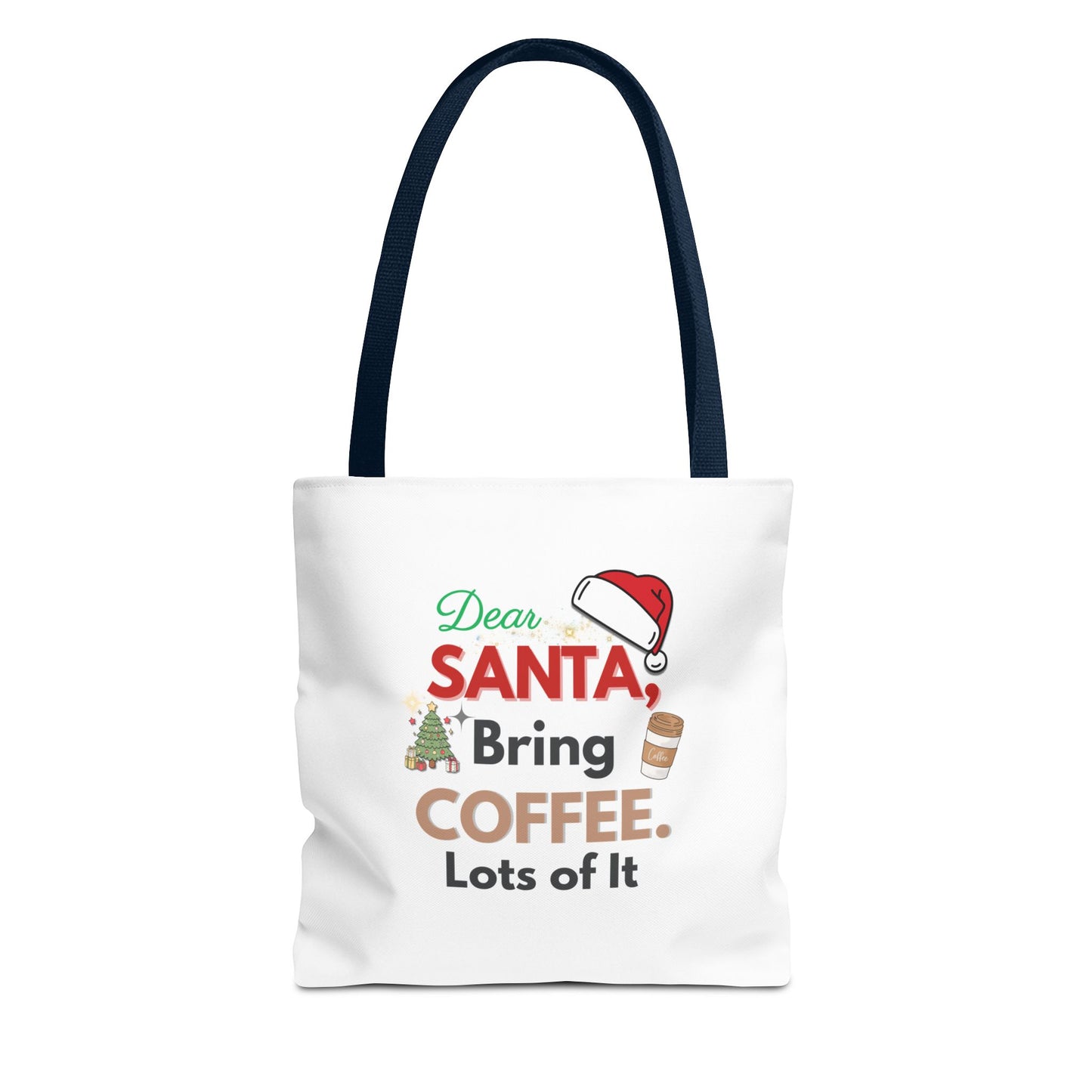Tote bag with navy handle and text 'Dear Santa, Bring Coffee. Lots of It.' on a white background