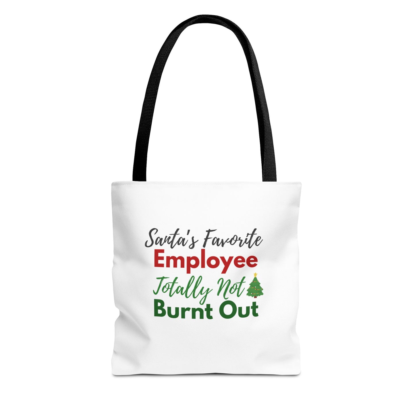 Tote bag with black handle and text 'Santa's Favorite Employee Totally Not Burnt Out' on a white background