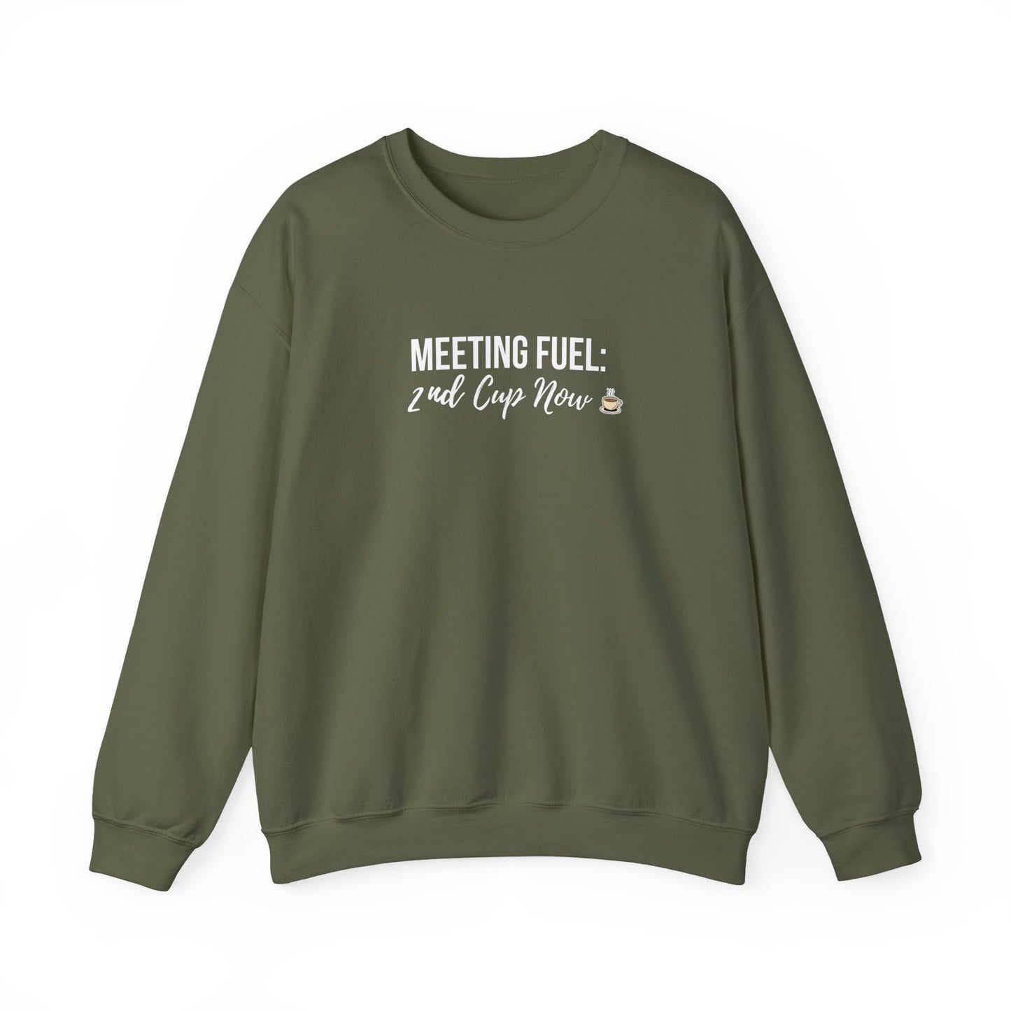 Military green sweatshirt with white text 'Meeting Fuel: 2nd Cup Now' on a white background