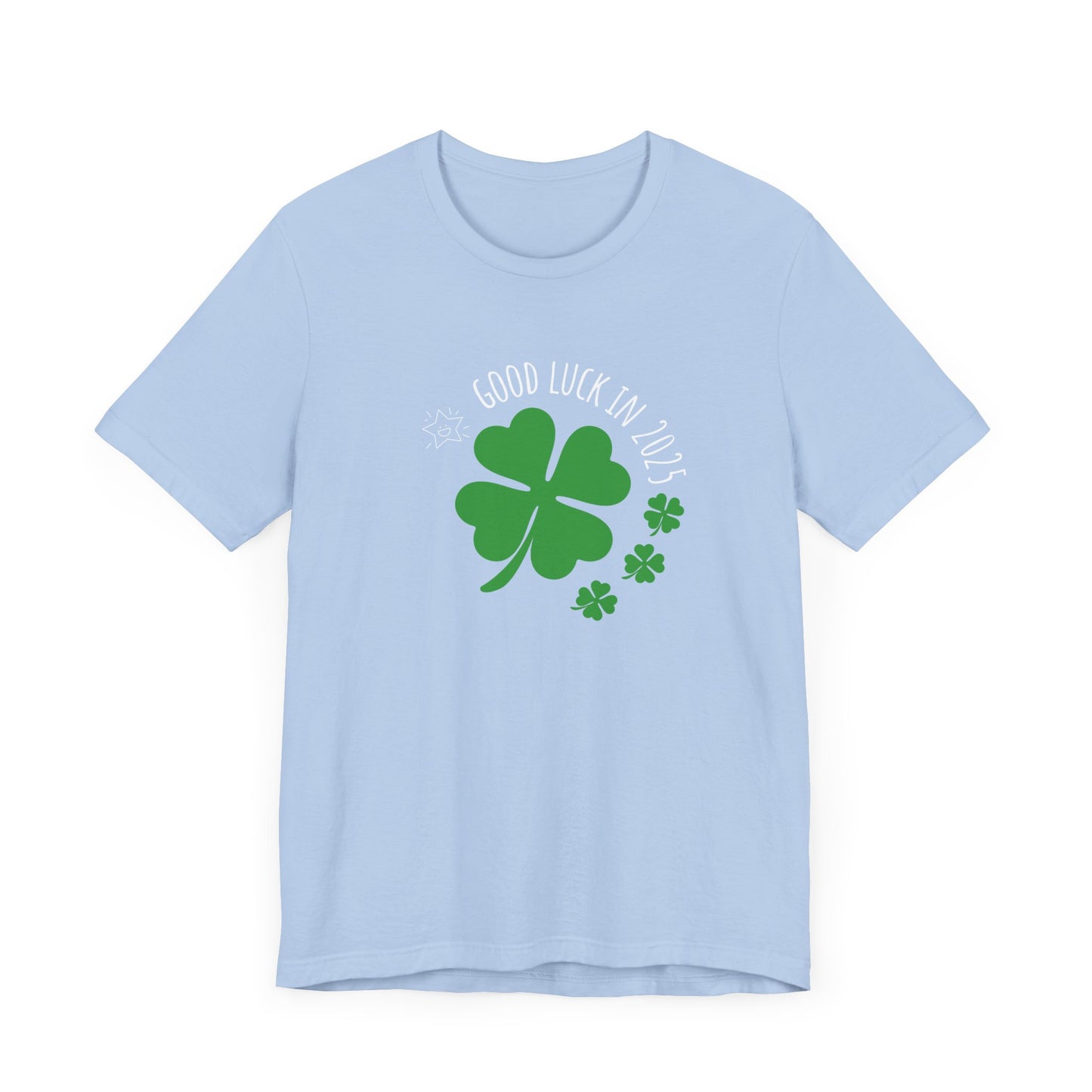 Good Luck in 2025 T-Shirt: Start the New Year with Style and Positivity