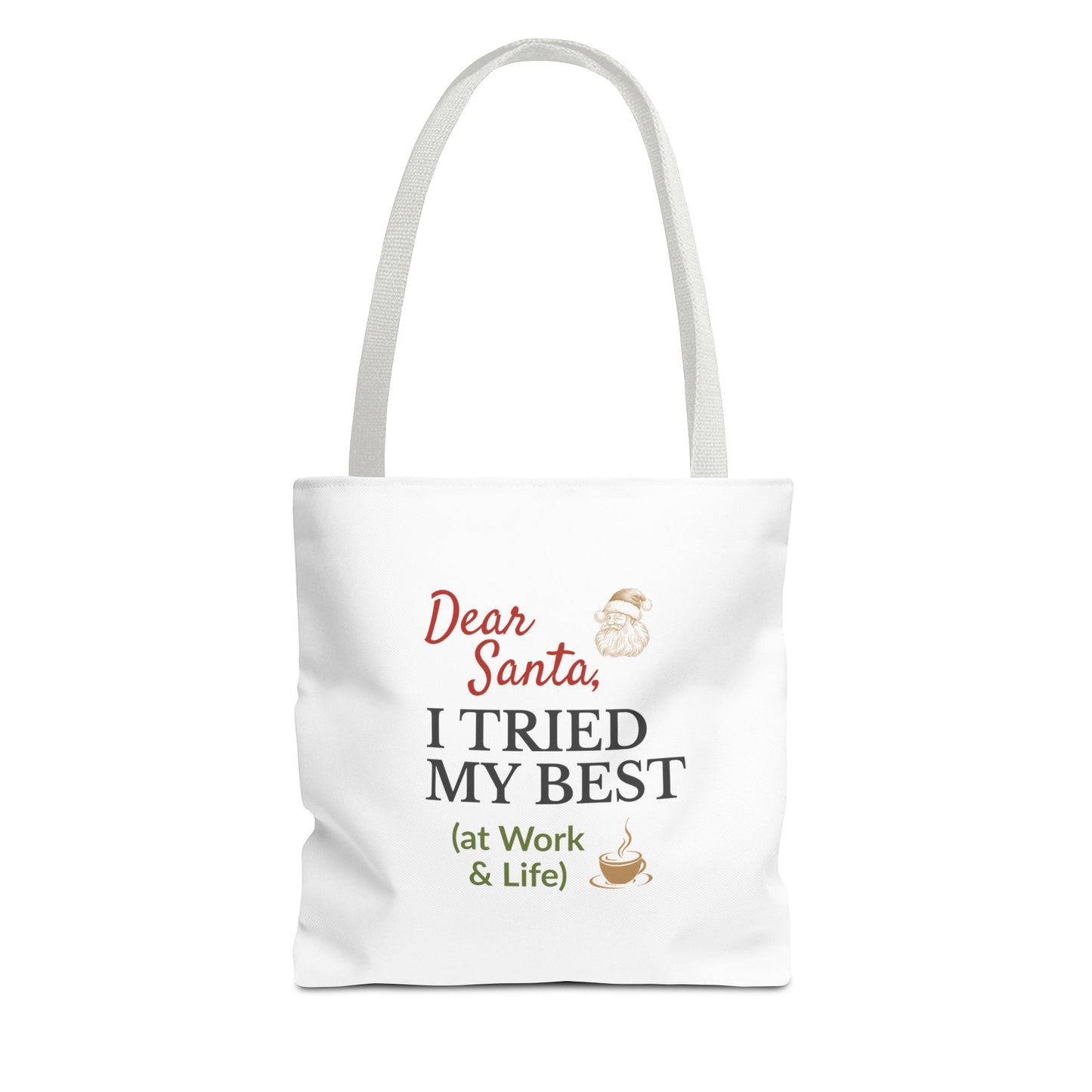 Tote bag with white handle and humorous text 'Dear Santa, I tried my best (at work & life)' on a white background