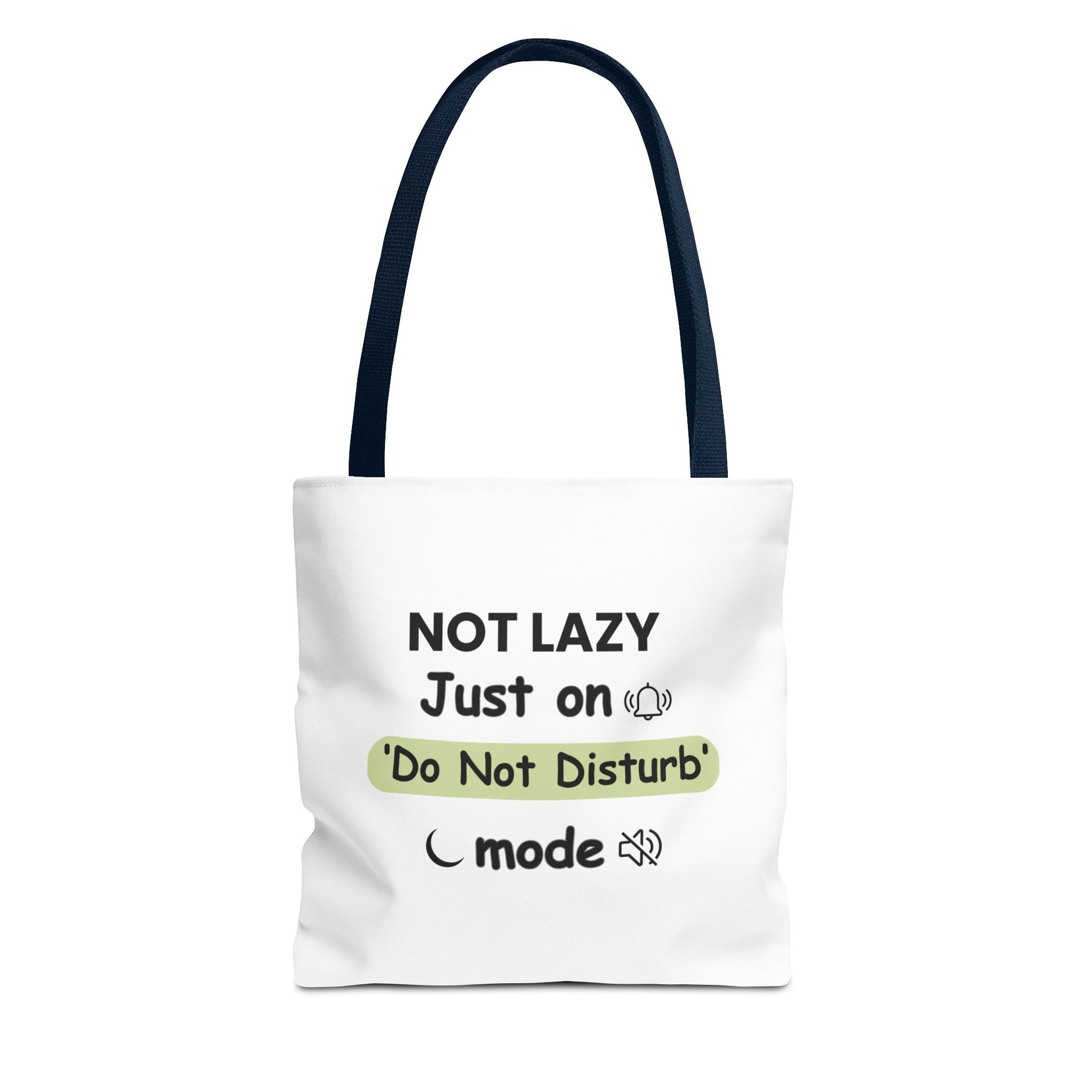 White tote bag with navy handle and text 'NOT LAZY, Just on 'Do Not Disturb' mode' on a white background