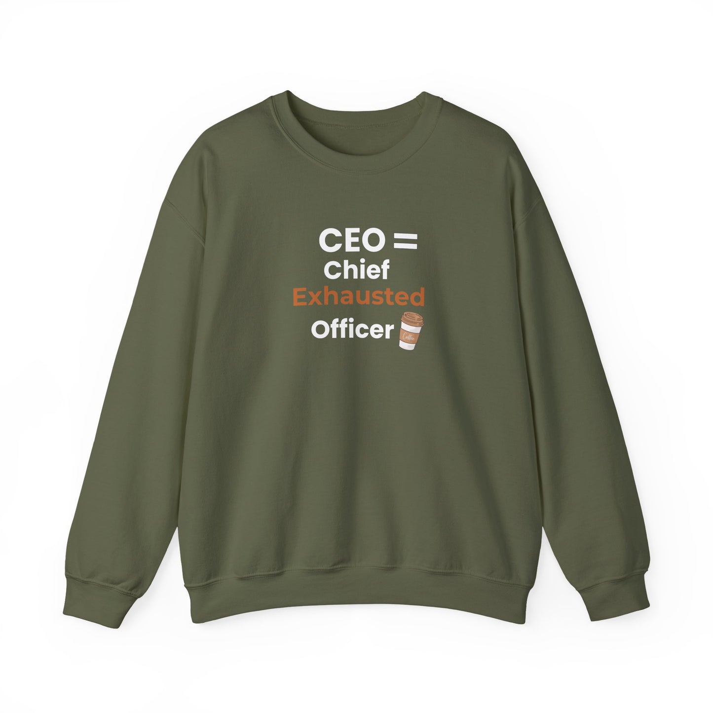 Green sweatshirt with text 'CEO = Chief Exhausted Officer' on a white background