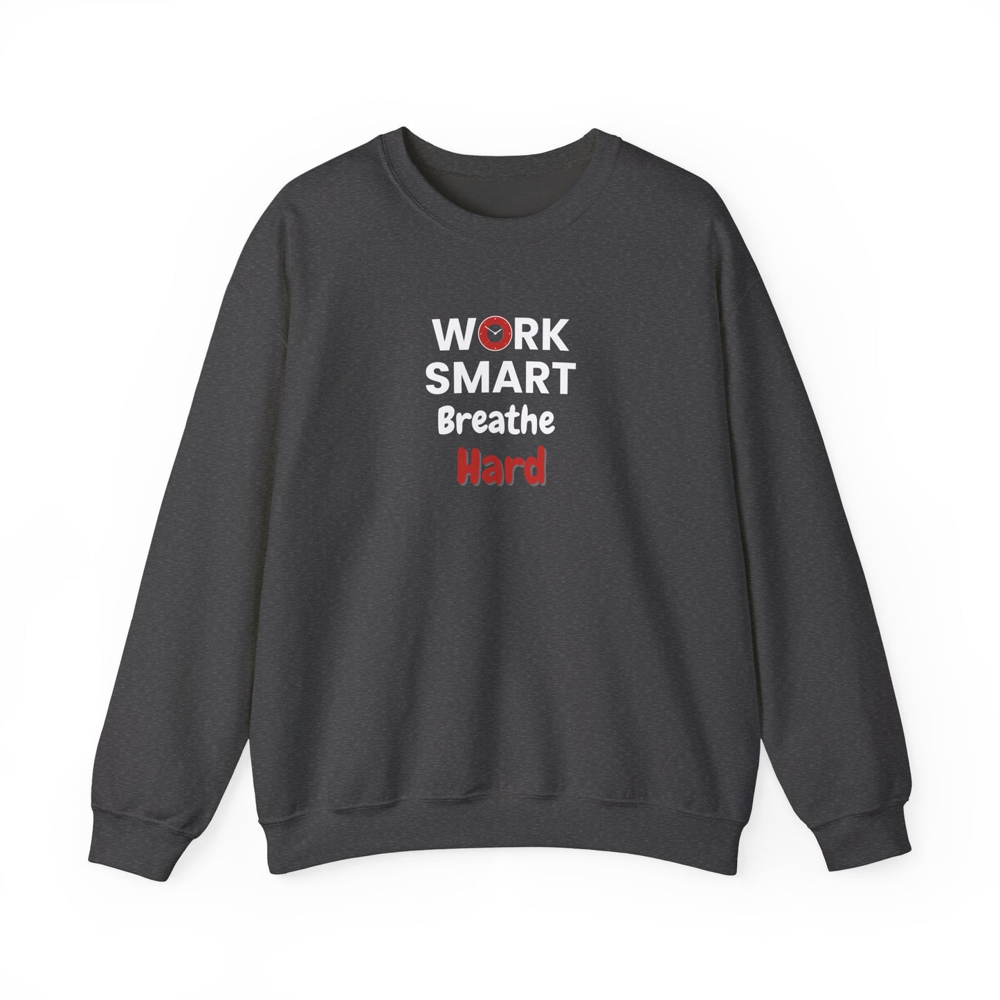 Dark gray sweatshirt with 'Work Smart Breathe Hard' text on a white background