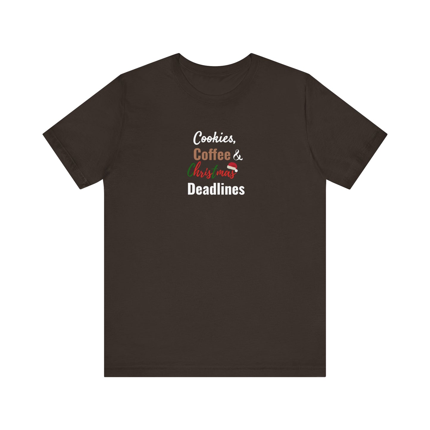 Brown t-shirt with text 'Cookies, Coffee & Chris more Deadlines' on a white background