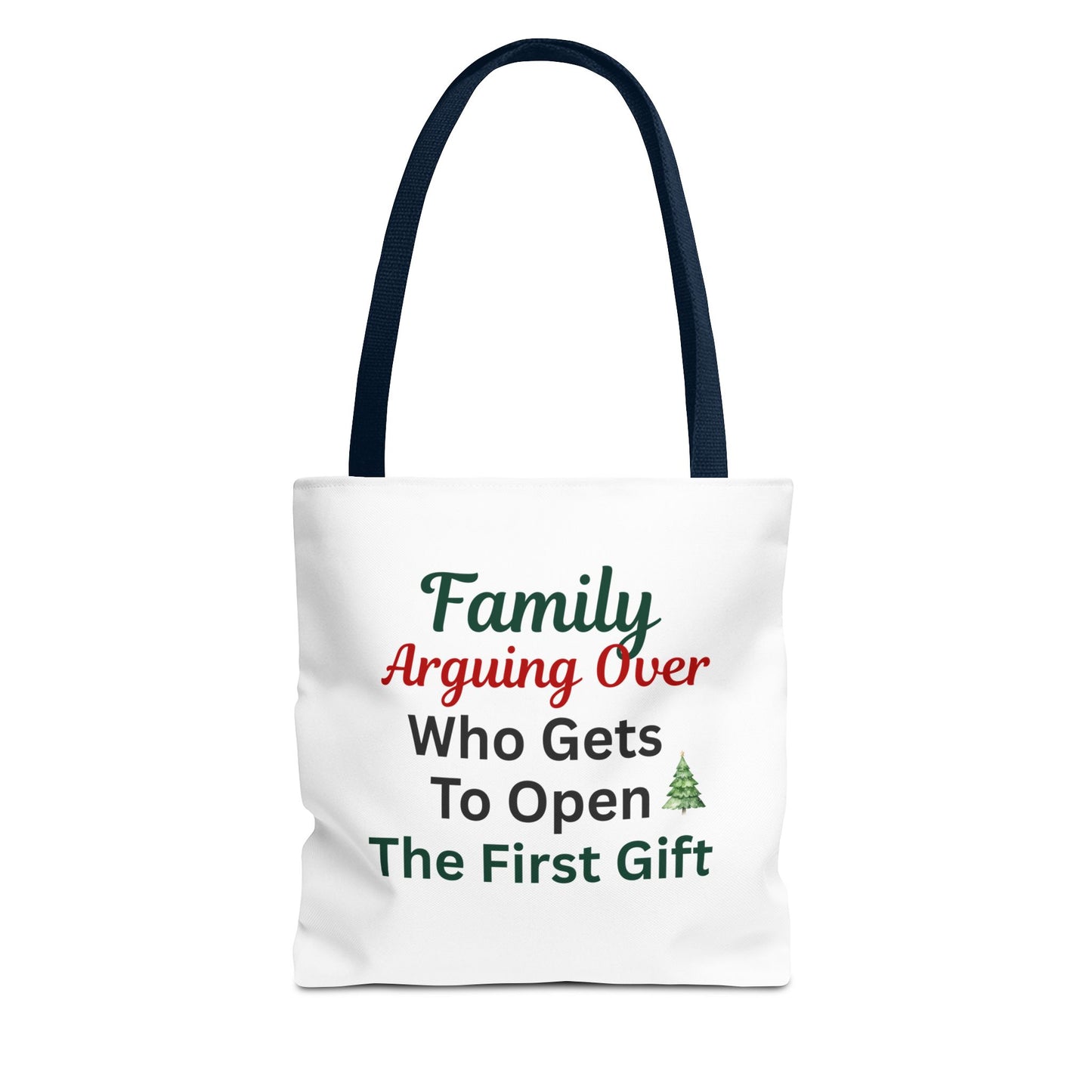 White tote bag with navy handle and text 'Family Arguing Over Who Gets To Open The First Gift' on a white background
