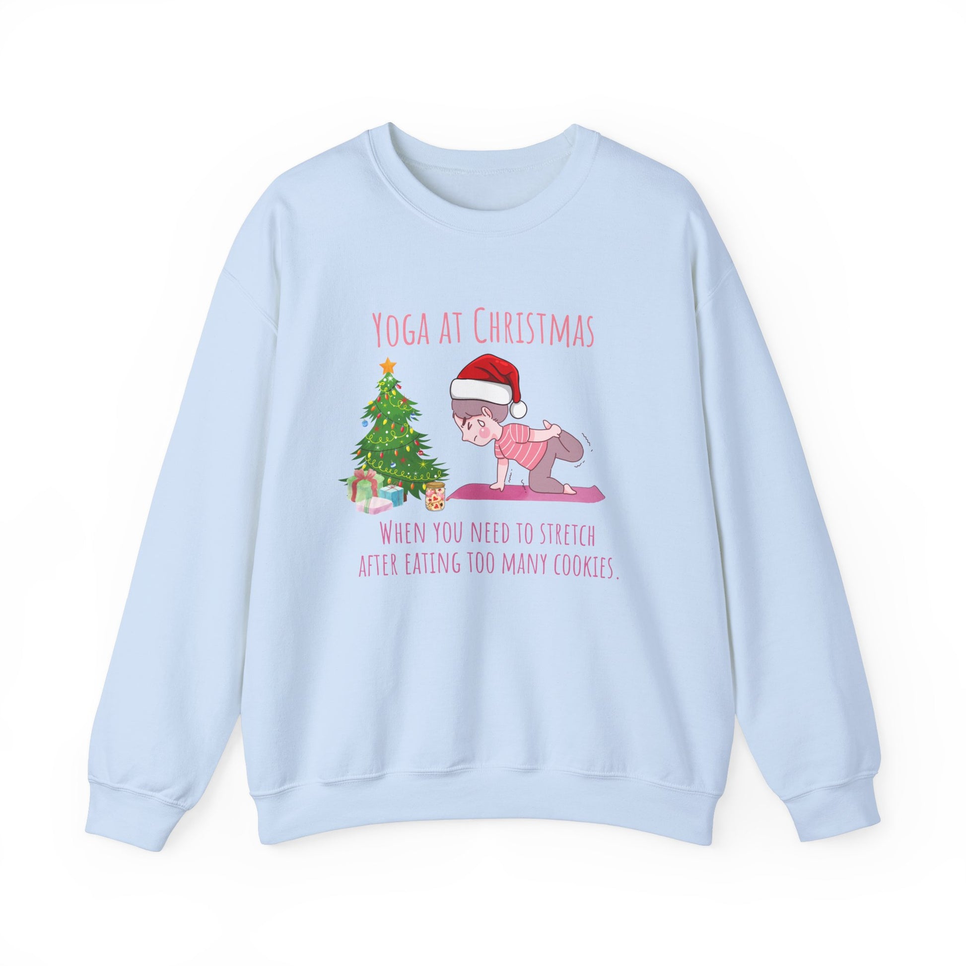 When you need to stretch after eating too many cookies sweatshirt - Light Blue