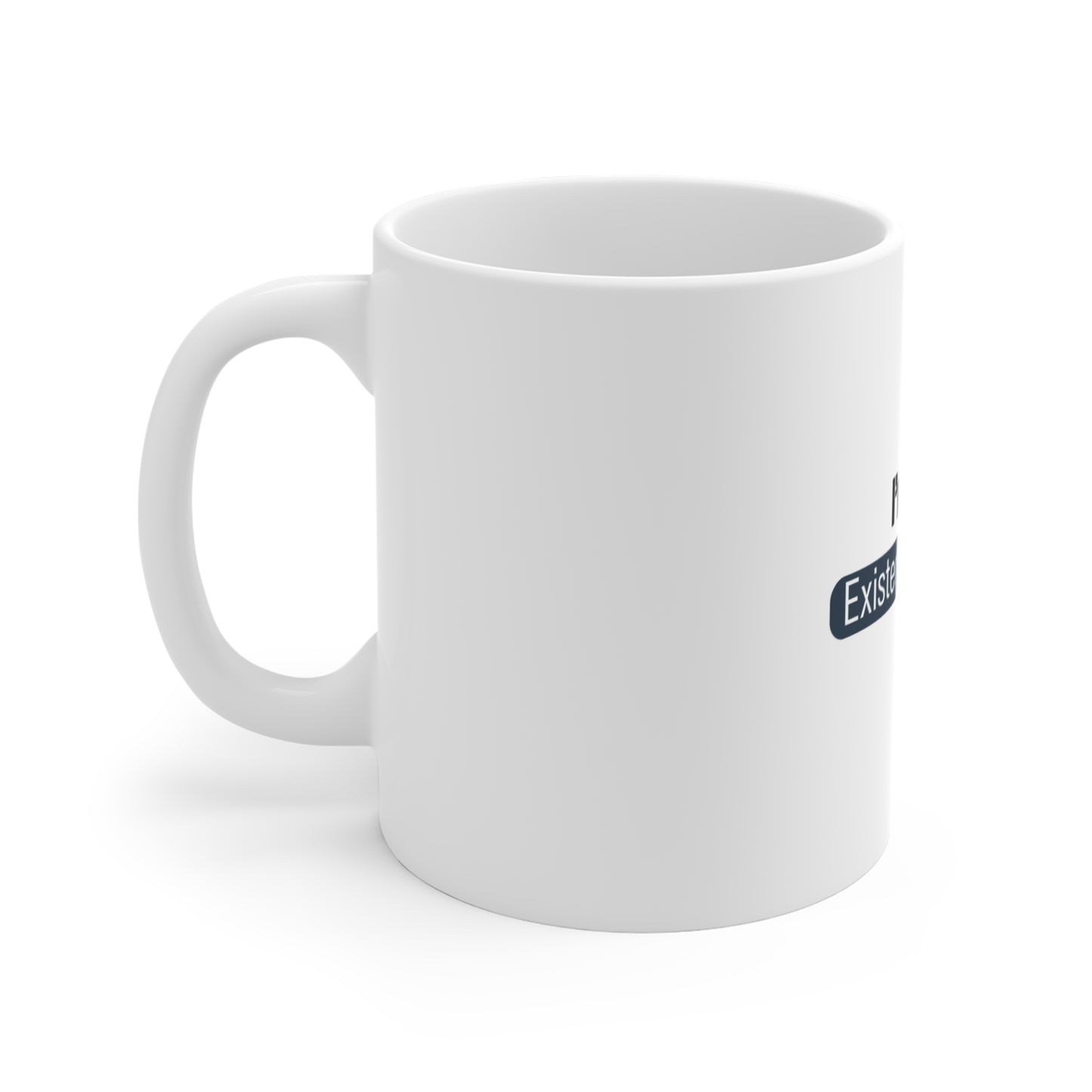 Left view of Existentially Tired Coffee Mug with text 'I’m fine. Just existentially tired' on a white background