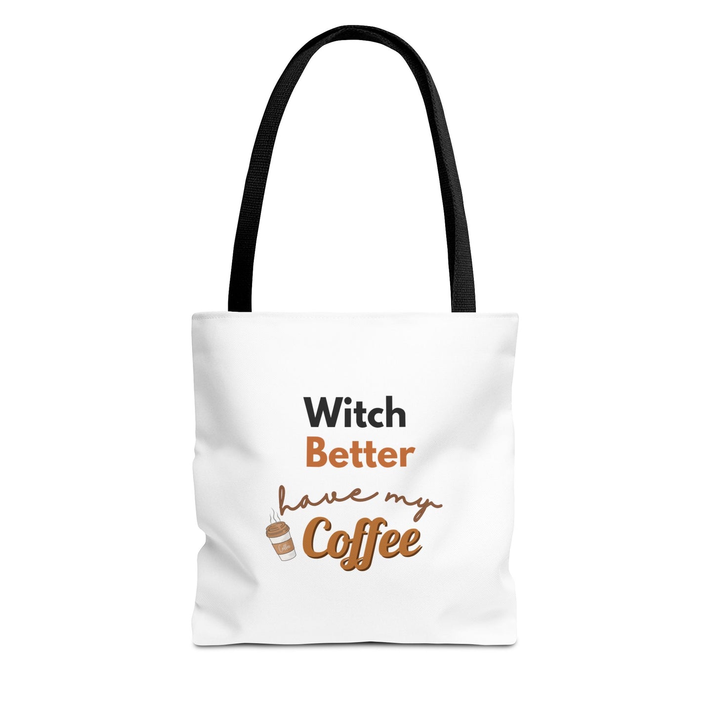 White tote bag with black handle and text 'Witch Better have my Coffee' on a white background