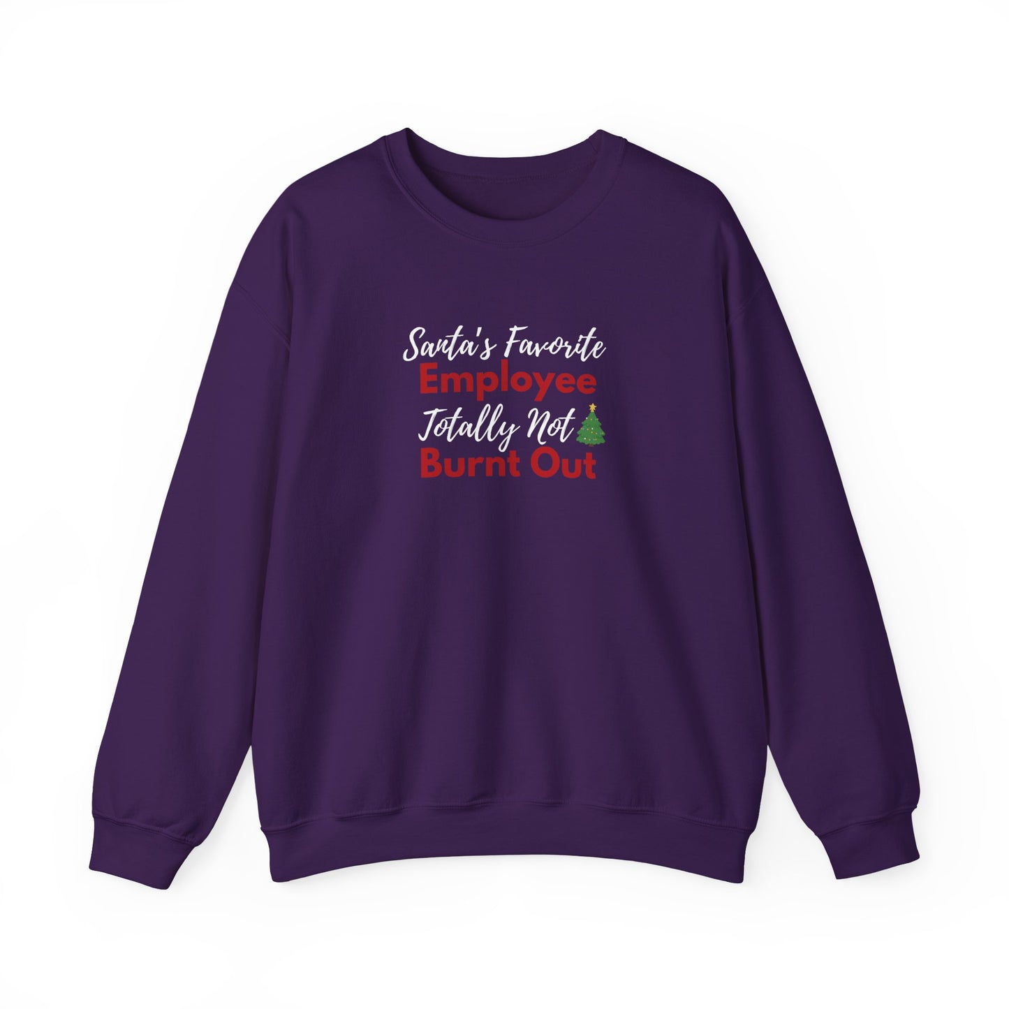 Purple sweatshirt with text 'Santa's Favorite Employee Totally Not Burnt Out' on a white background