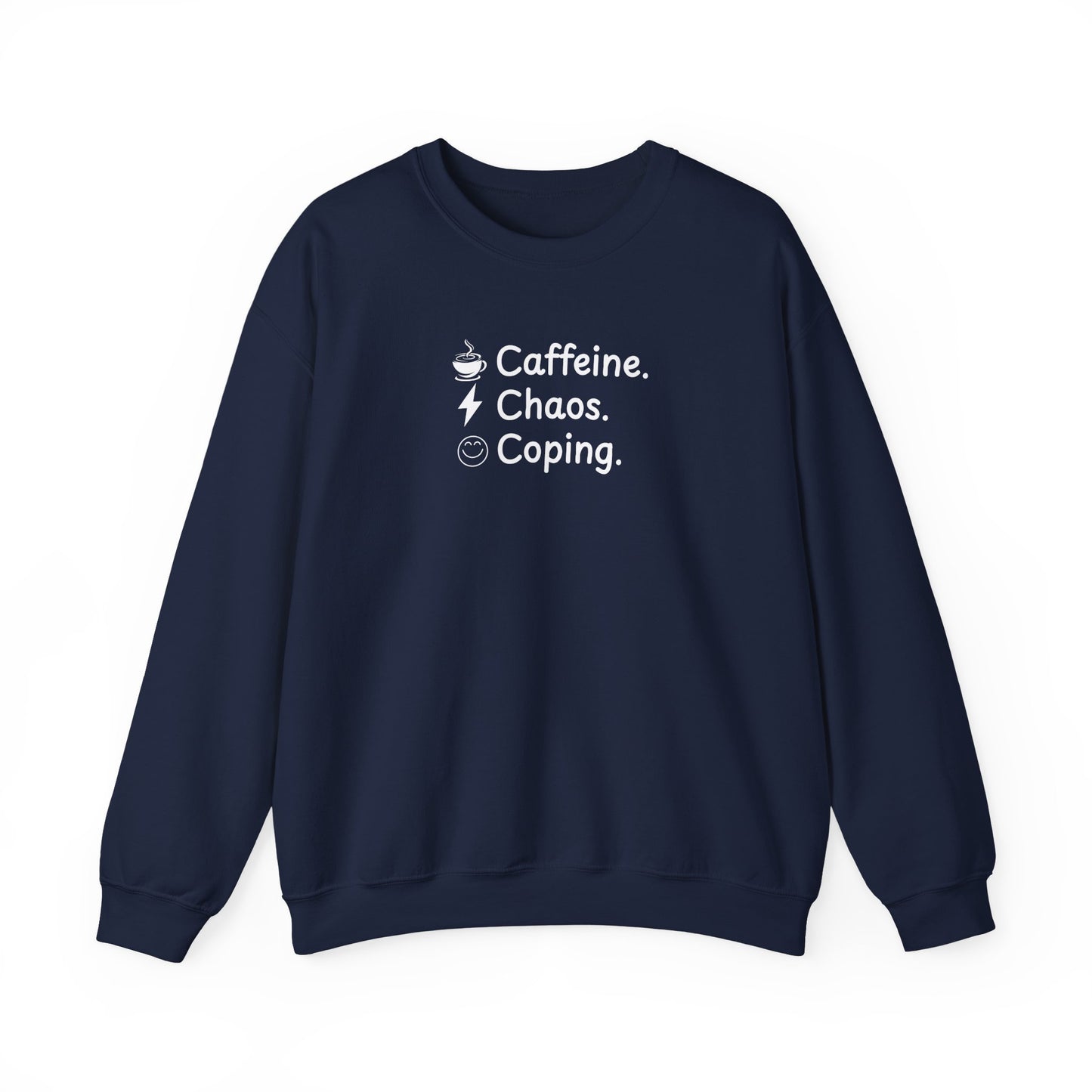 Navy blue sweatshirt with white text 'Caffeine, Chaos & Coping' on a white background