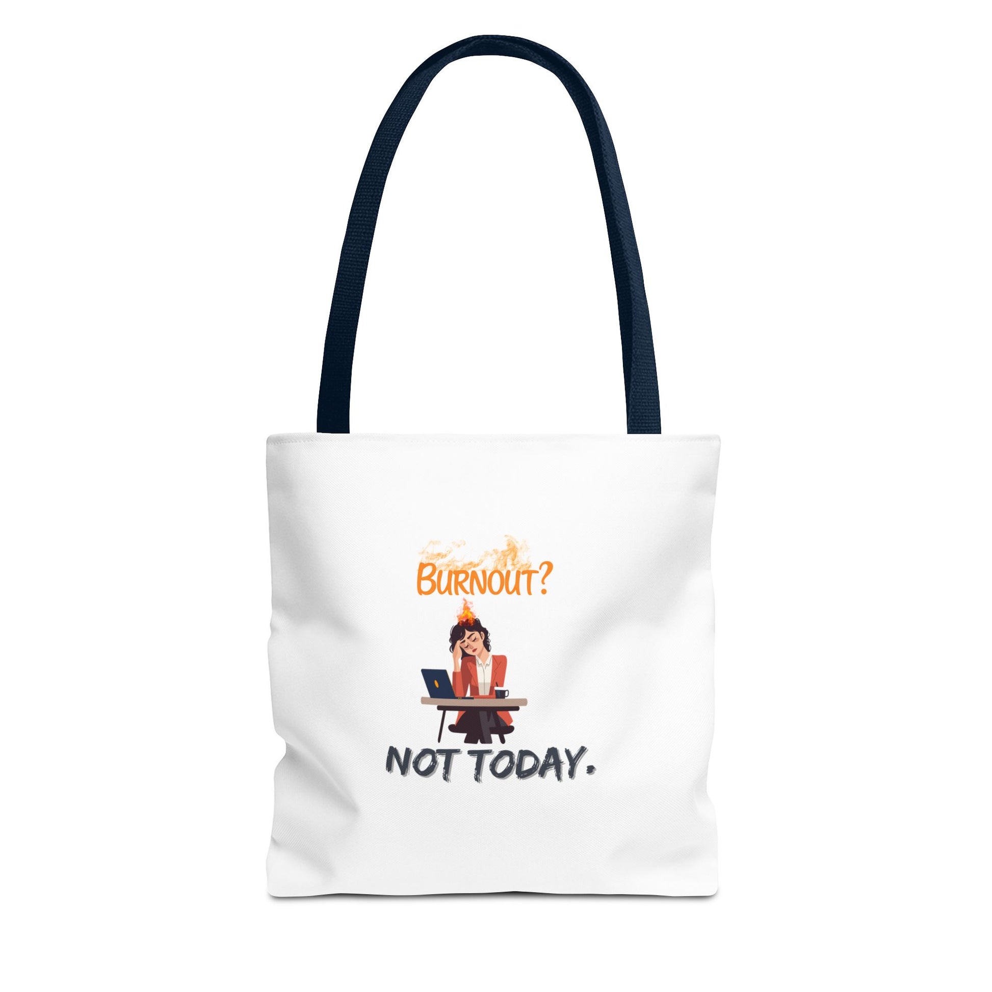 Burnout? Not Today tote bag with navy handle