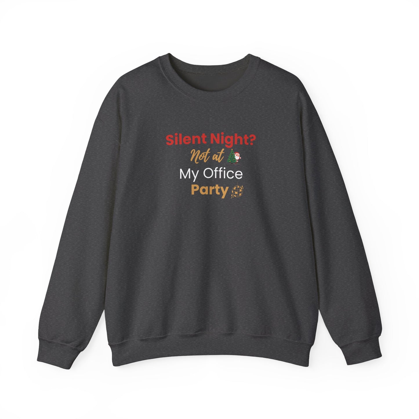 Dark gray sweatshirt with humorous text 'Silent Night? Not at My Office Party' on a white background