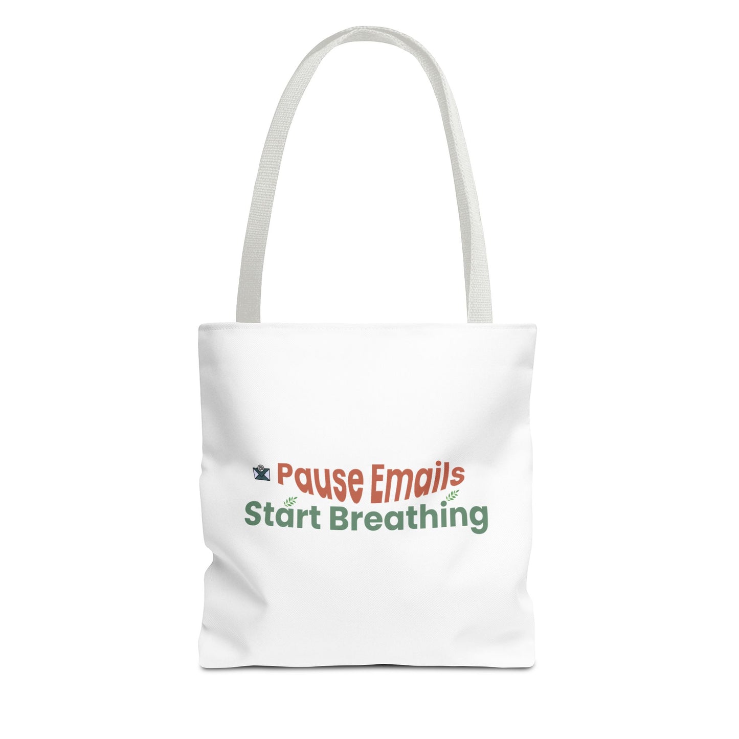 White tote bag with white handle with text 'Pause Emails Start Breathing' on a white background