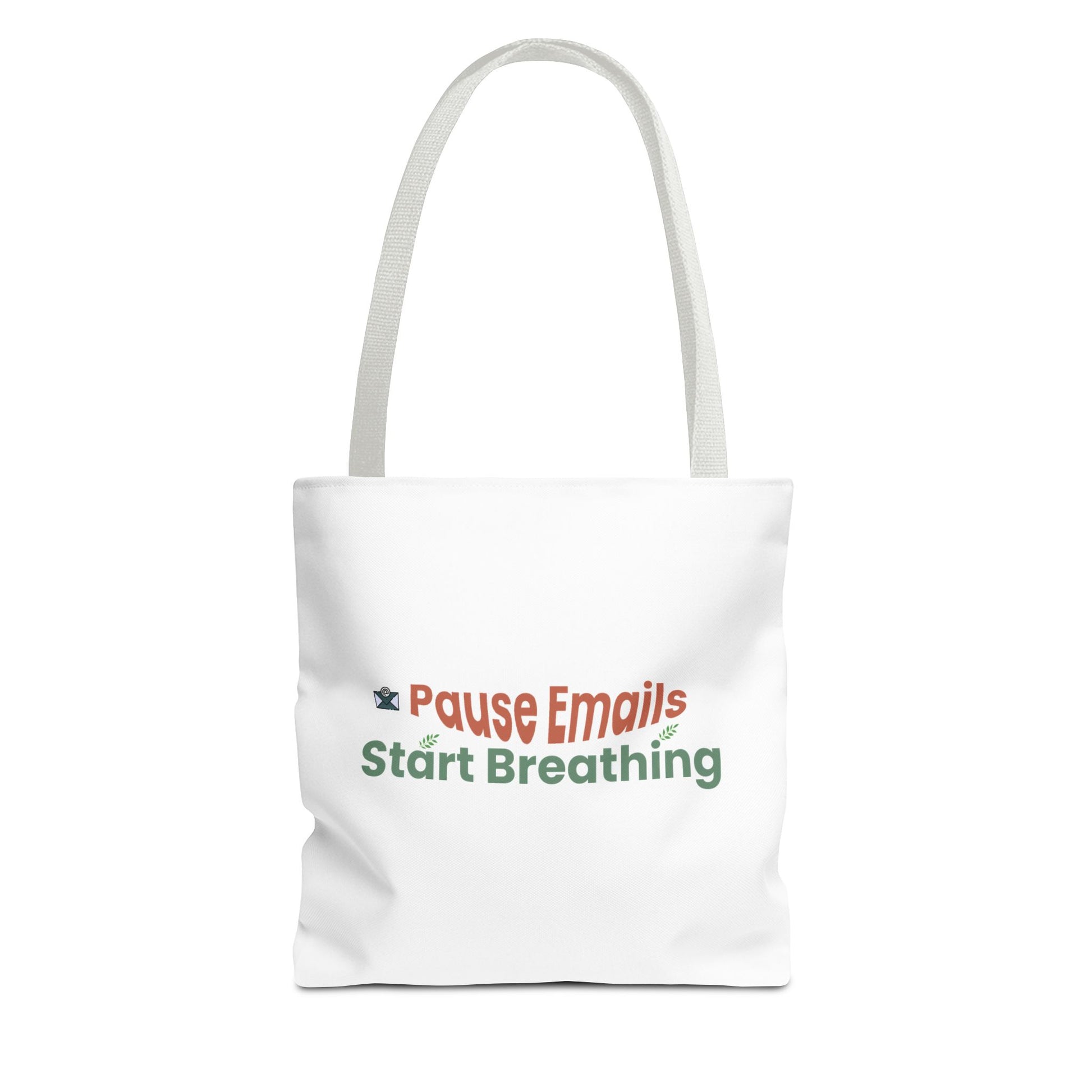 White tote bag with white handle with text 'Pause Emails Start Breathing' on a white background