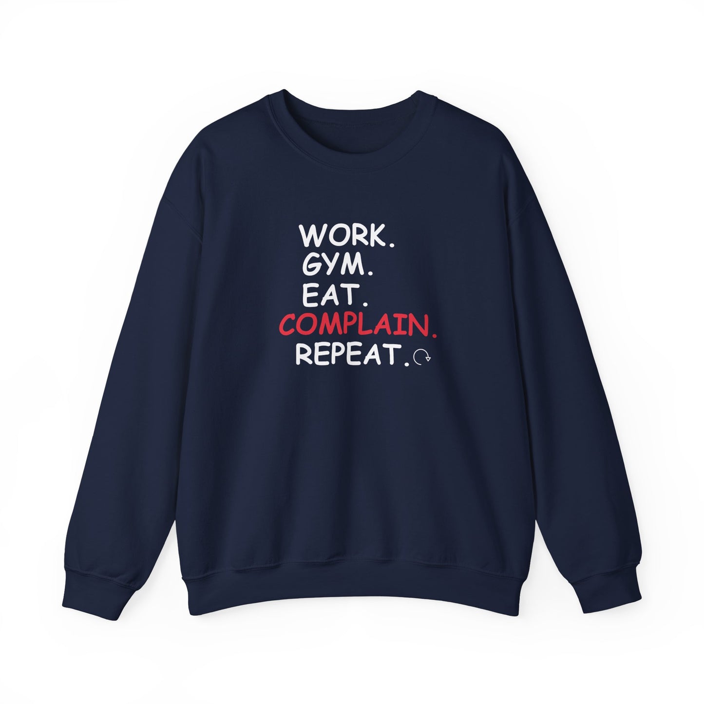 Navy blue sweatshirt with text 'WORK. GYM. EAT. COMPLAIN. REPEAT.' on a white background