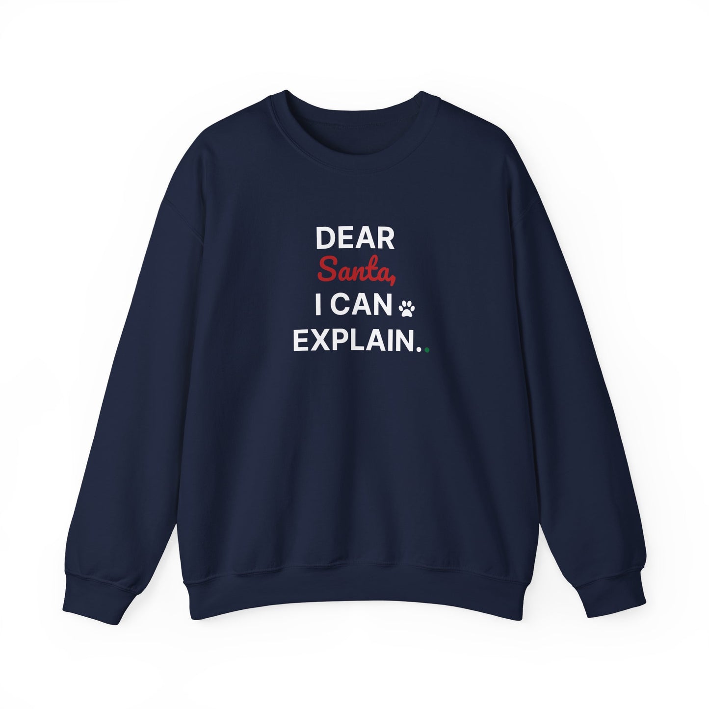 Navy blue sweatshirt with text 'Dear Santa, I can explain.' on a white background