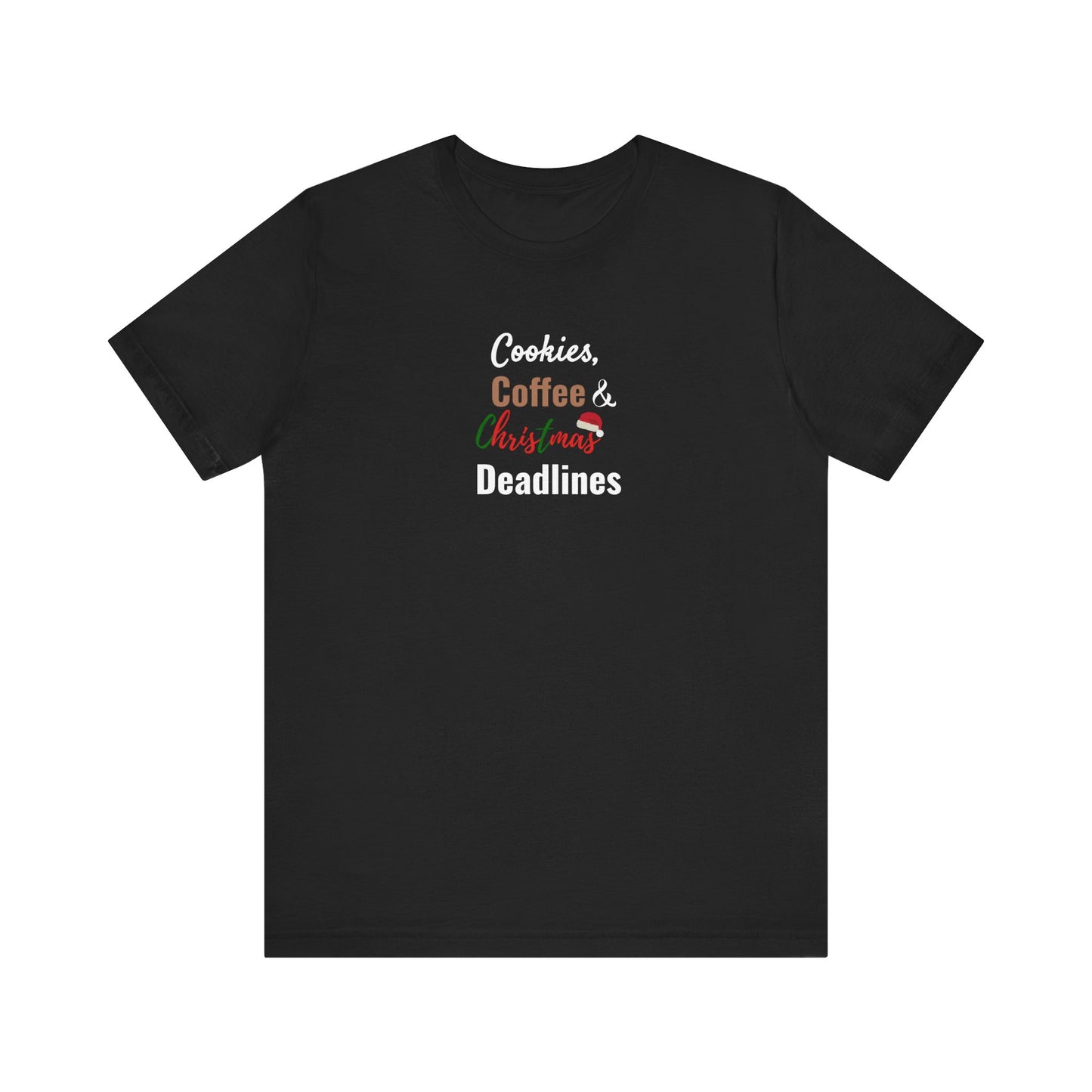 Black t-shirt with text 'Cookies, Coffee & Christmas Deadlines' on a white background