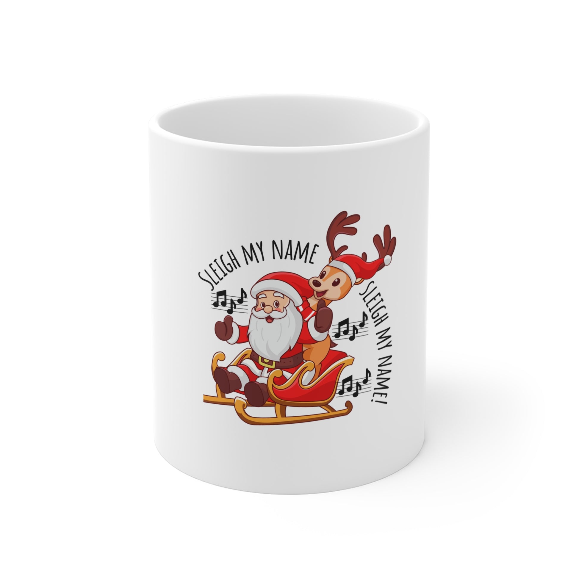 Sleigh my name, sleigh my name festive christmas mug - White