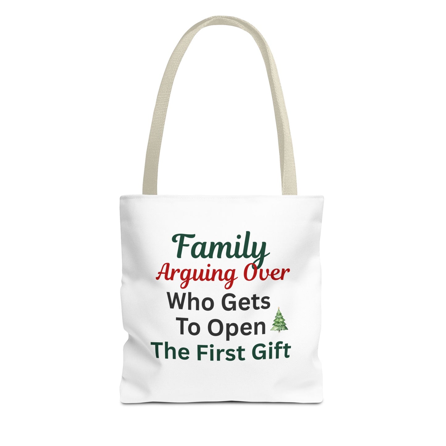 White tote bag with beige handle and text 'Family Arguing Over Who Gets To Open The First Gift' on a white background