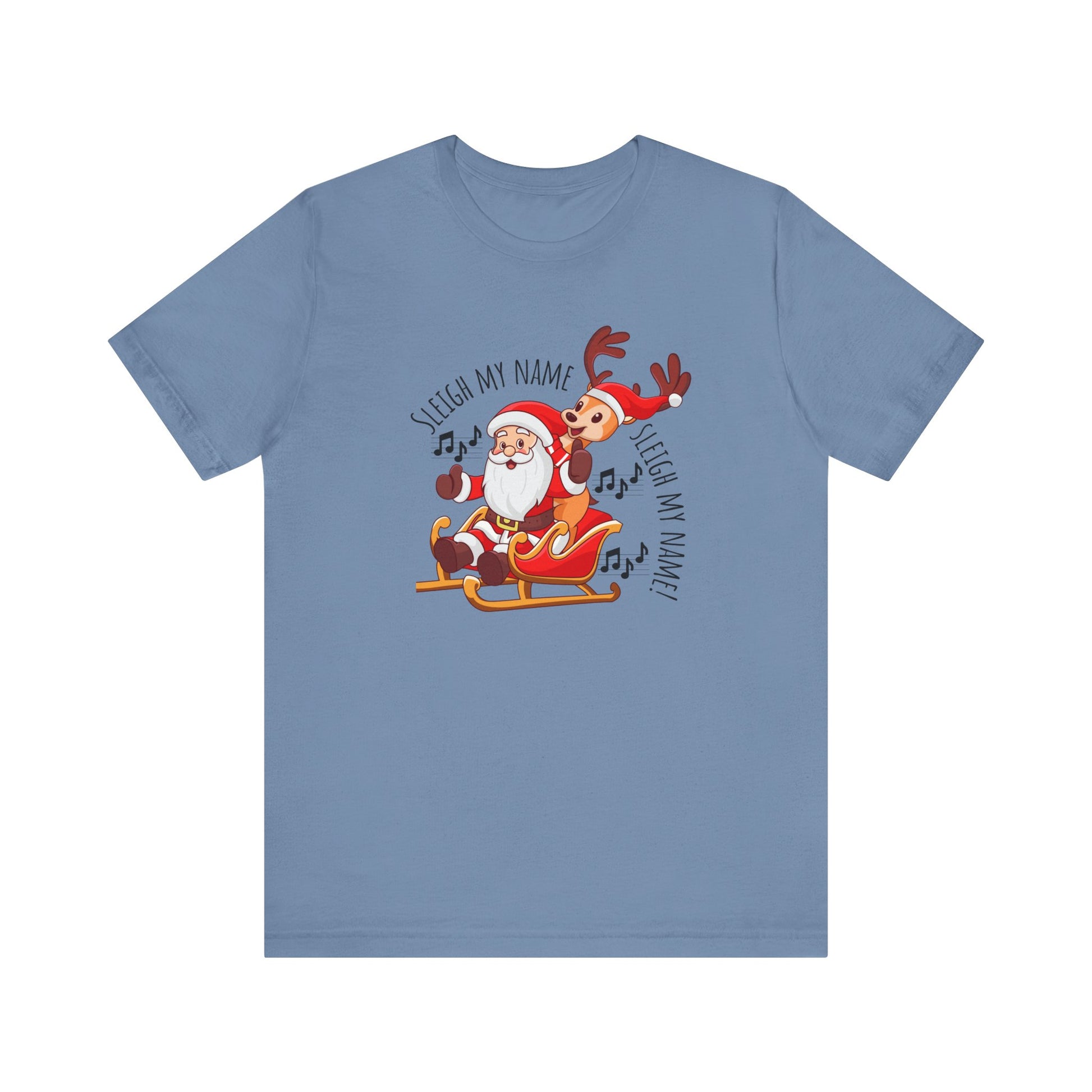 Sleigh My Name, Sleigh My Name T-Shirt - Steel Blue