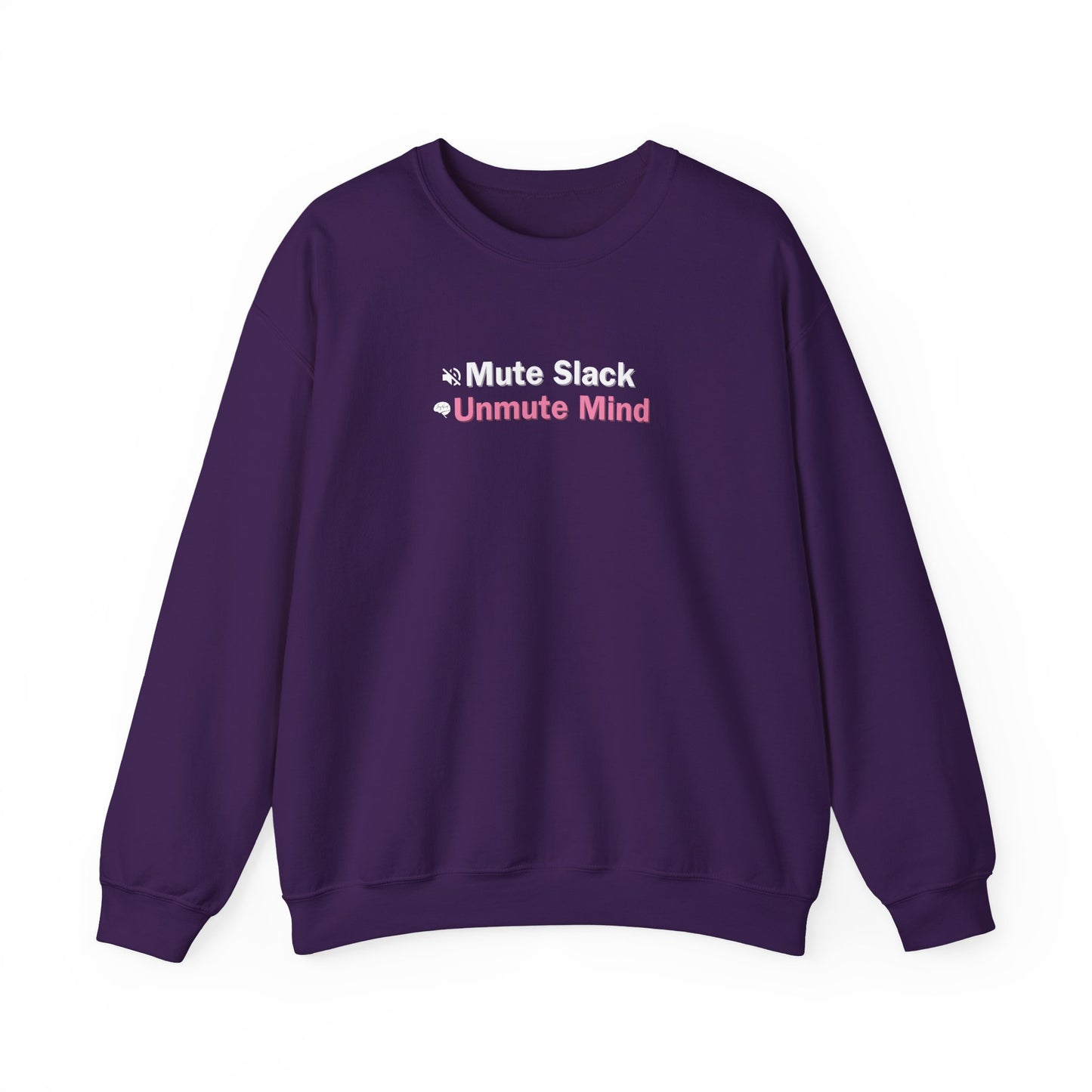 Purple sweatshirt with white and red text reading 'Mute Slack, Unmute Mind', on a white background.