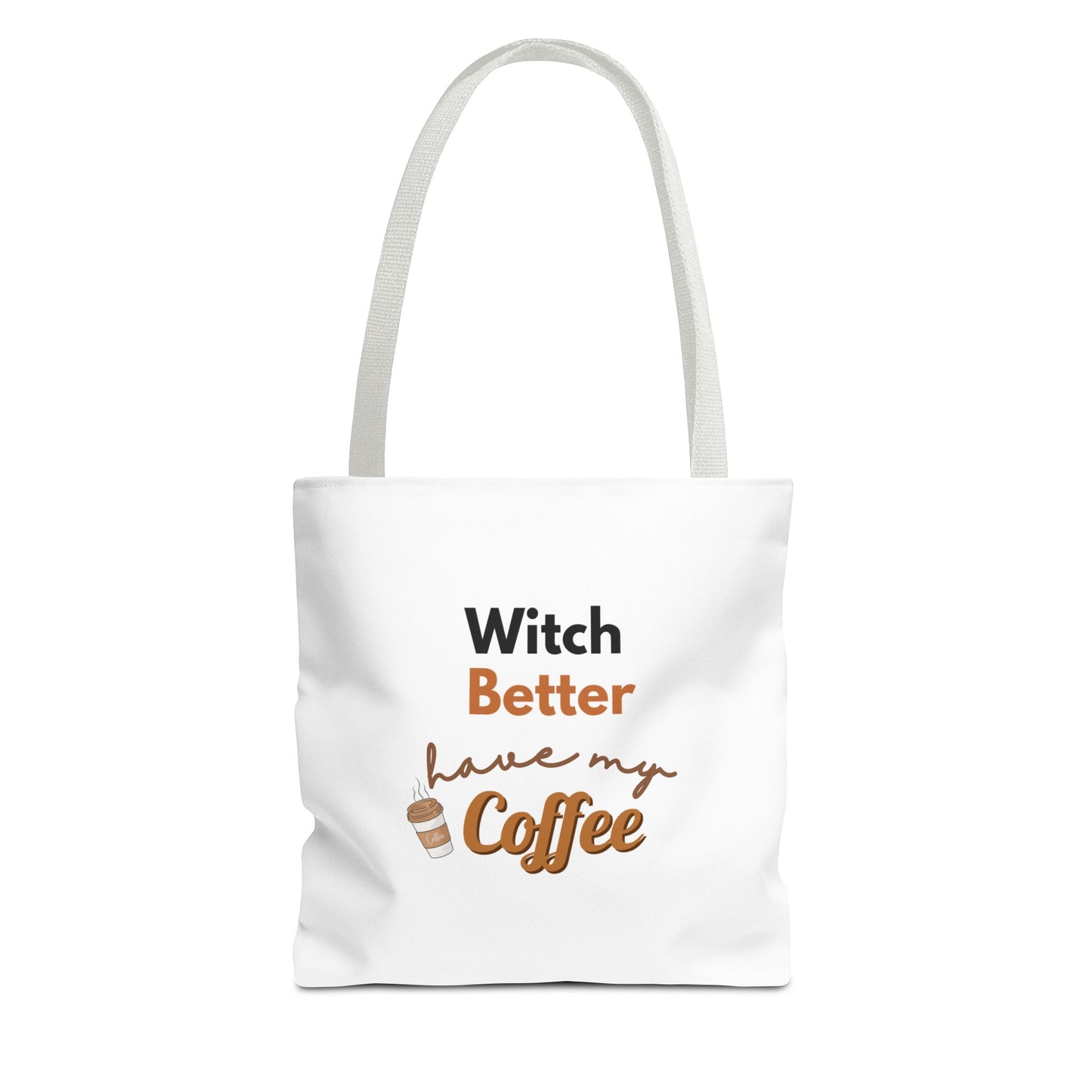 White tote bag with white handle and text 'Witch Better have my Coffee' on a white background