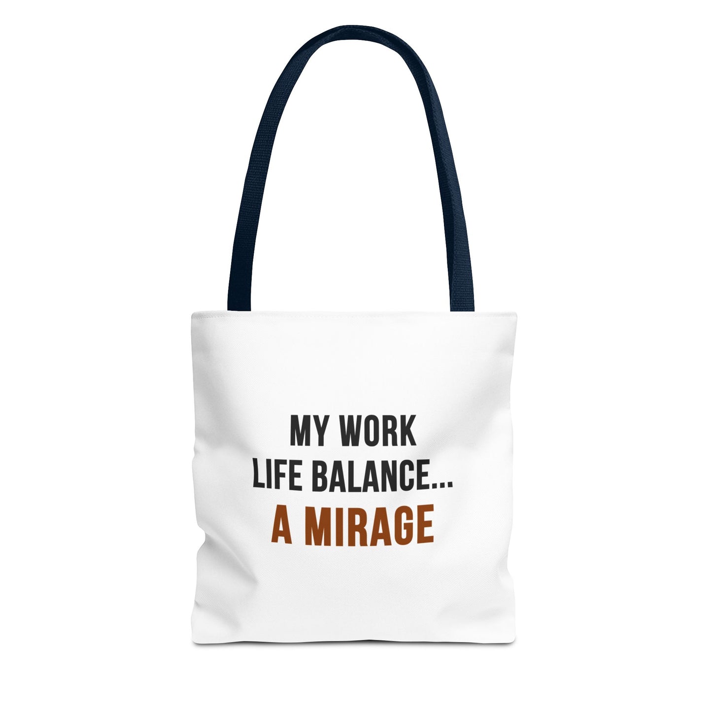 Tote bag with navy handles and text 'My work life balance... a mirage' on a white background