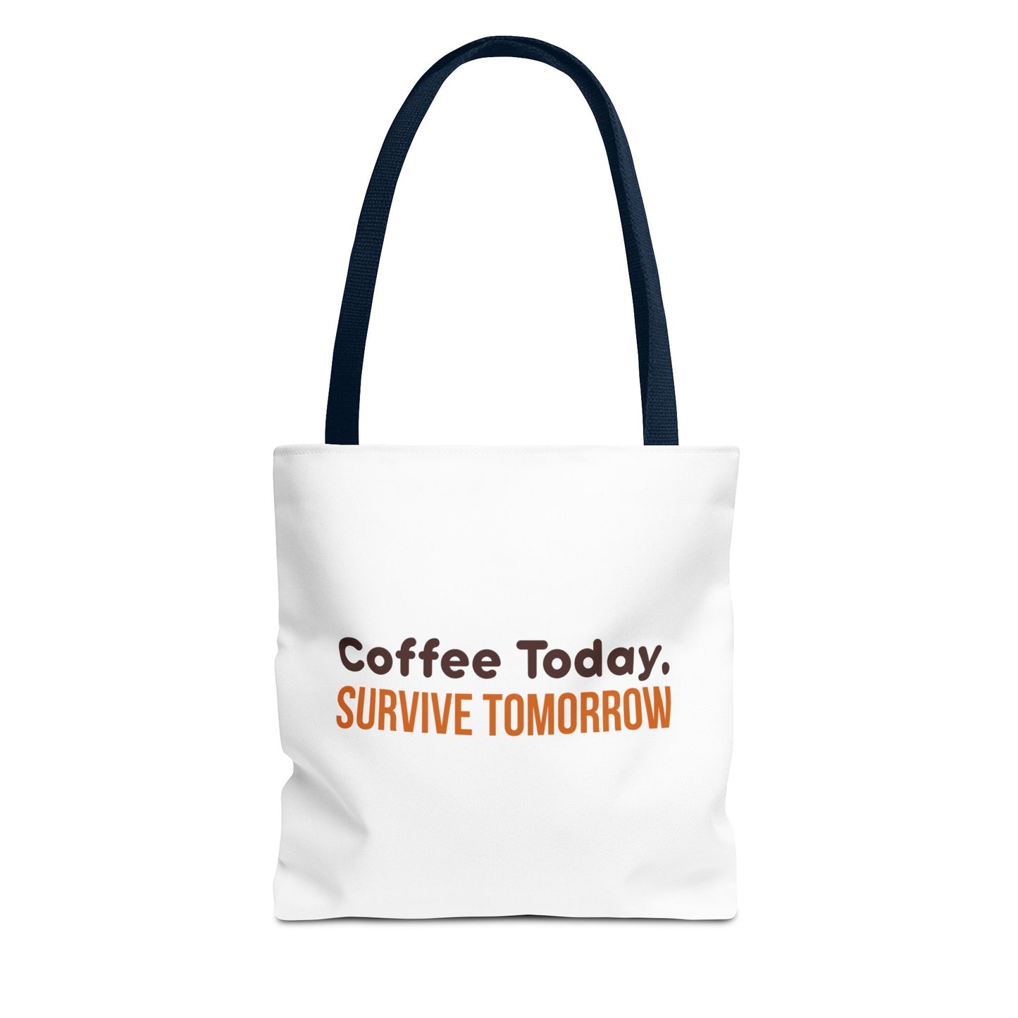 White tote bag with navy handle and text 'Coffee Today. Survive Tomorrow' on a white background