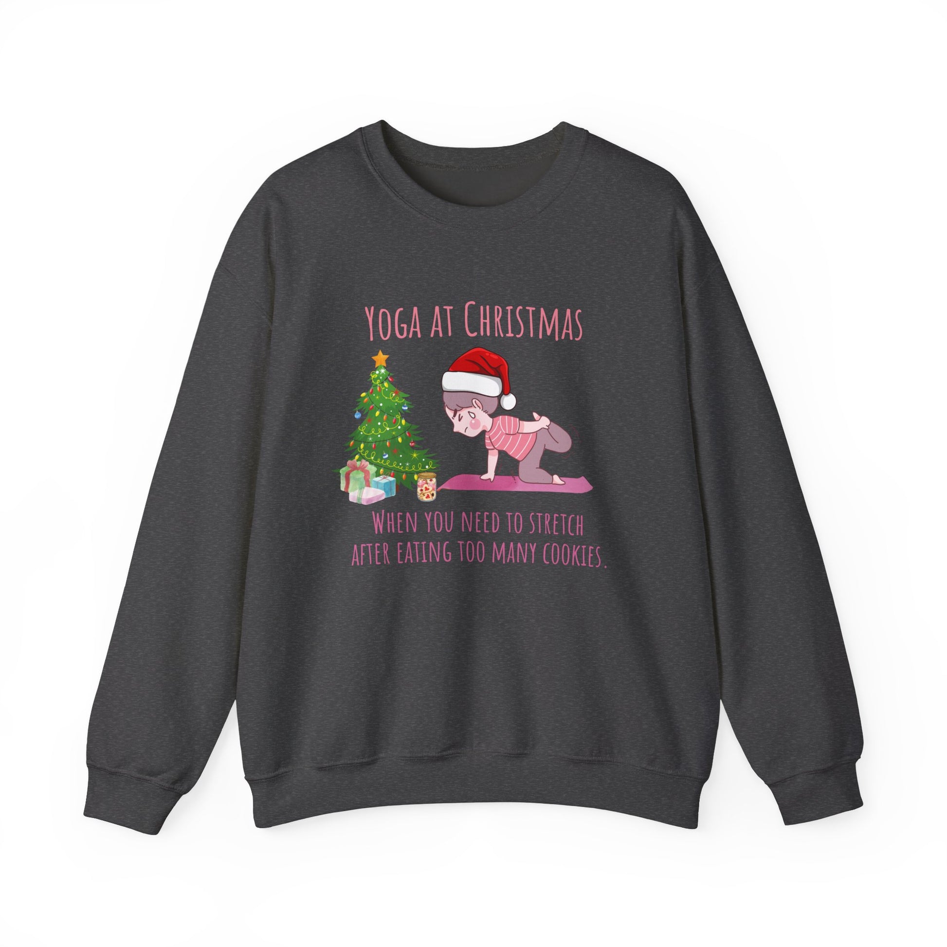 When you need to stretch after eating too many cookies sweatshirt - Dark Heather
