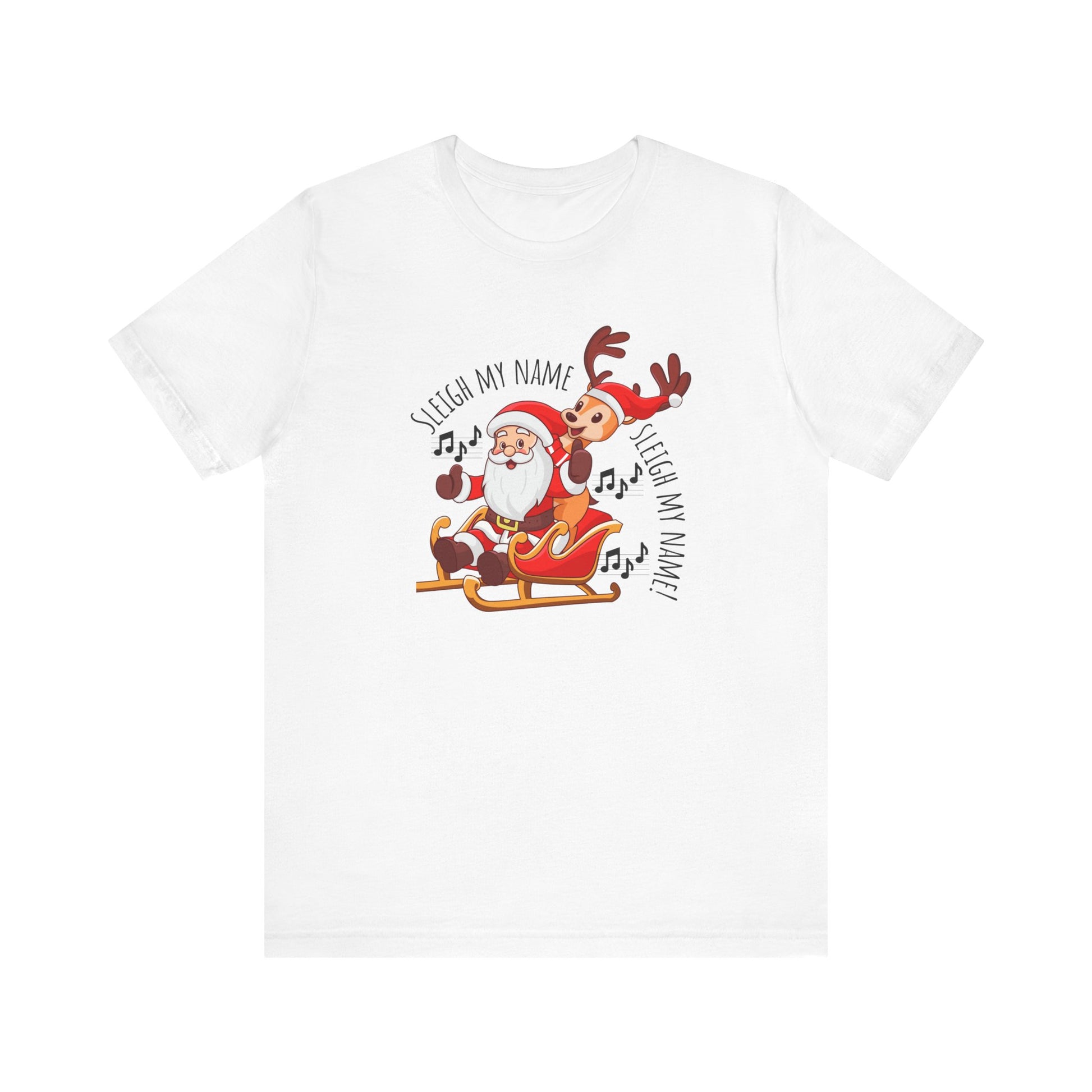 Sleigh My Name, Sleigh My Name T-Shirt - White