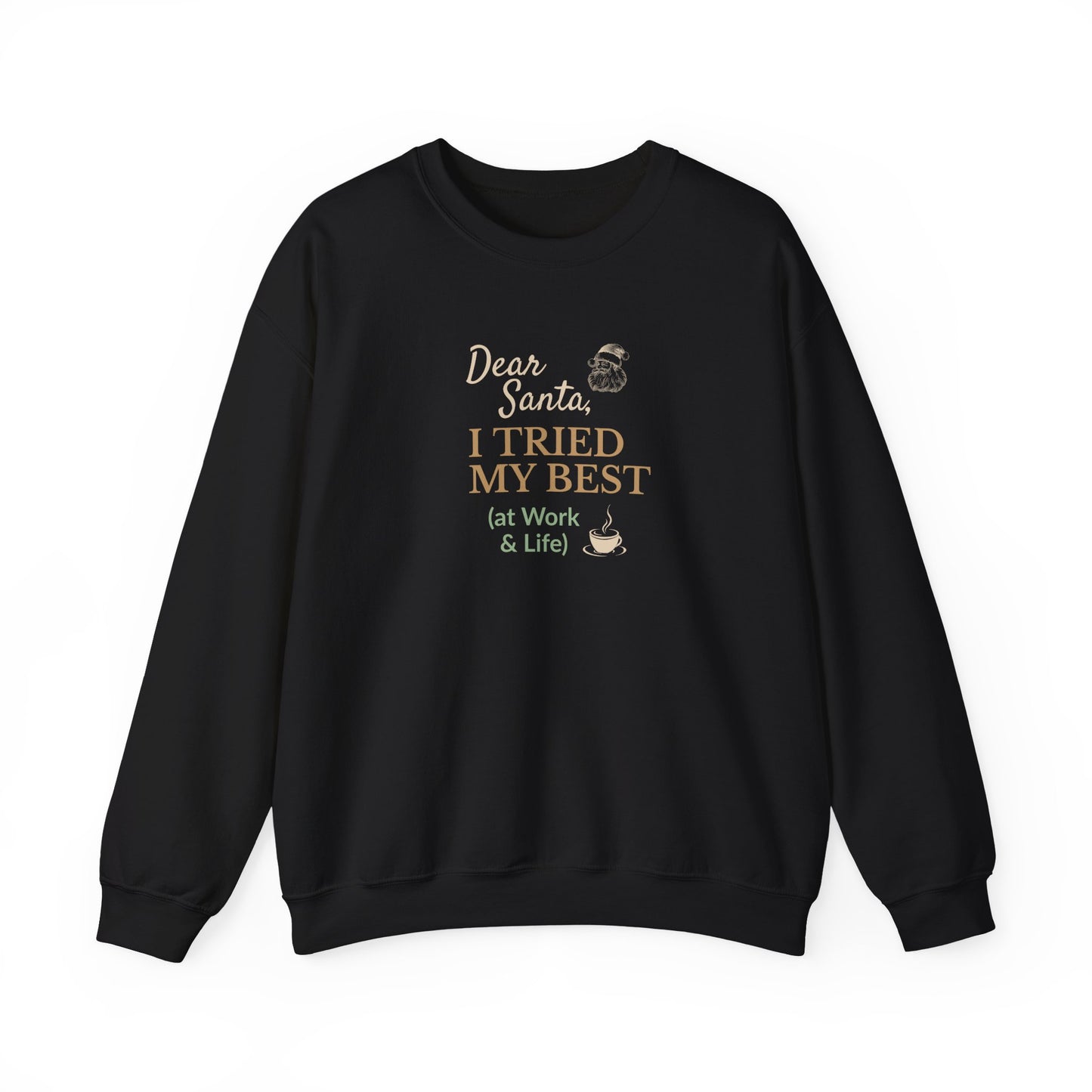 Black sweatshirt with humorous text 'Dear Santa, I tried my best (at work & life)' on a white background