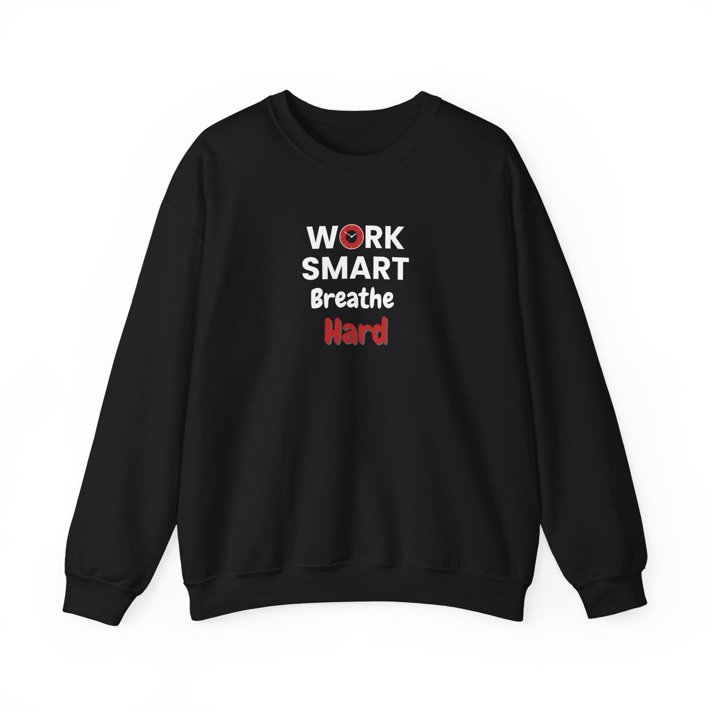 Black sweatshirt with 'Work Smart Breathe Hard' text on a white background