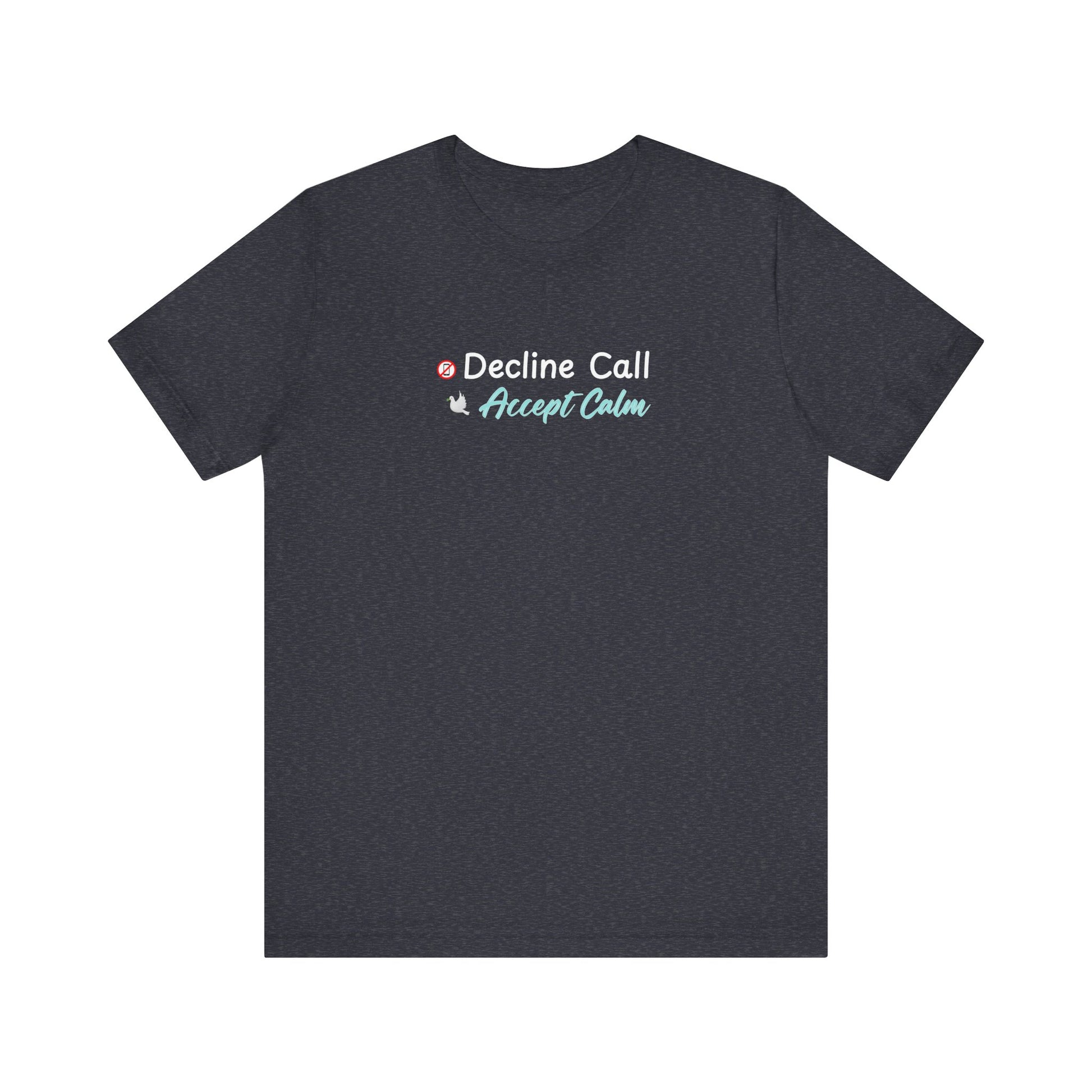 Heather navy t-shirt with text 'Decline Call Accept Calm' on a white background
