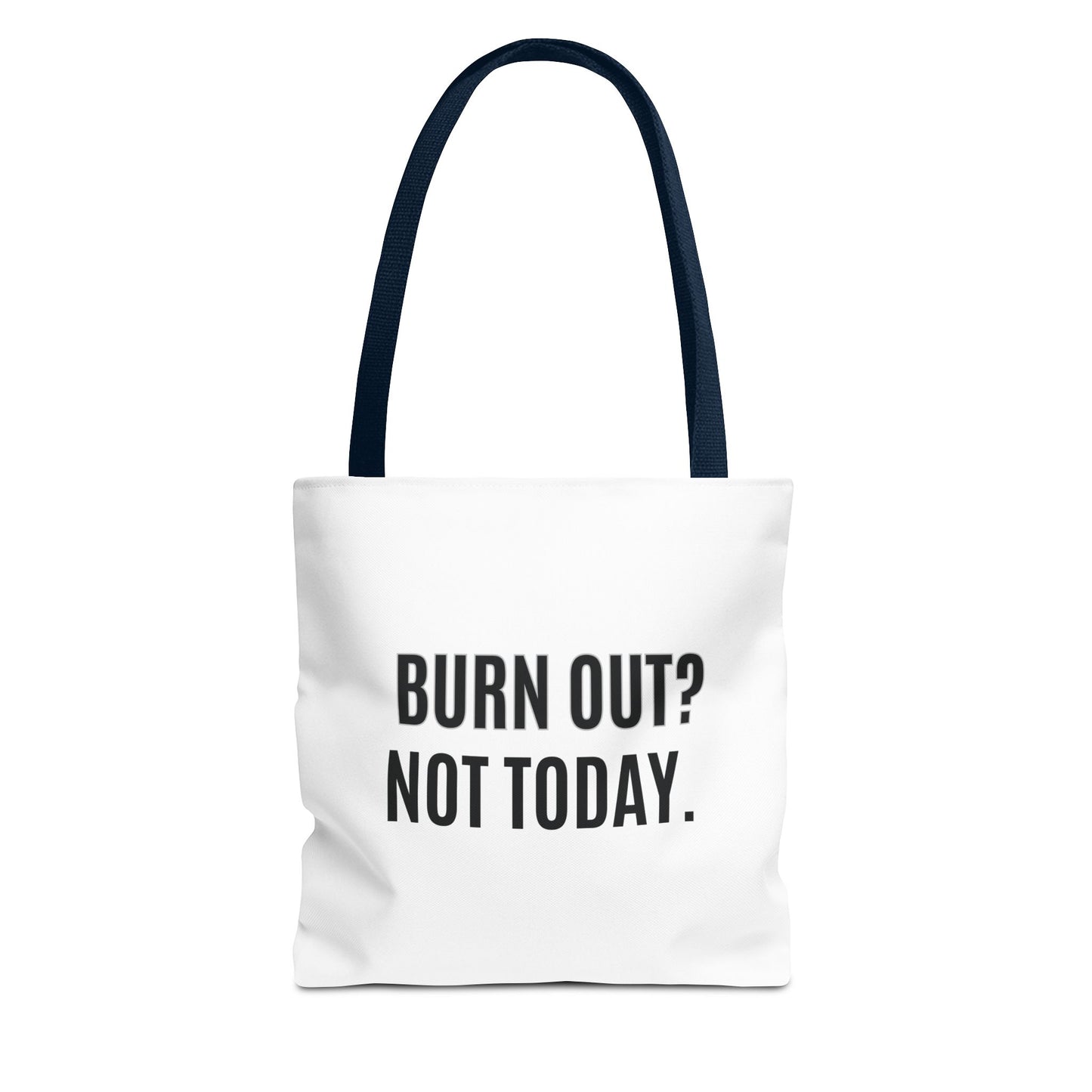 Tote bag with navy handle and 'BURN OUT? NOT TODAY.' text on a white background