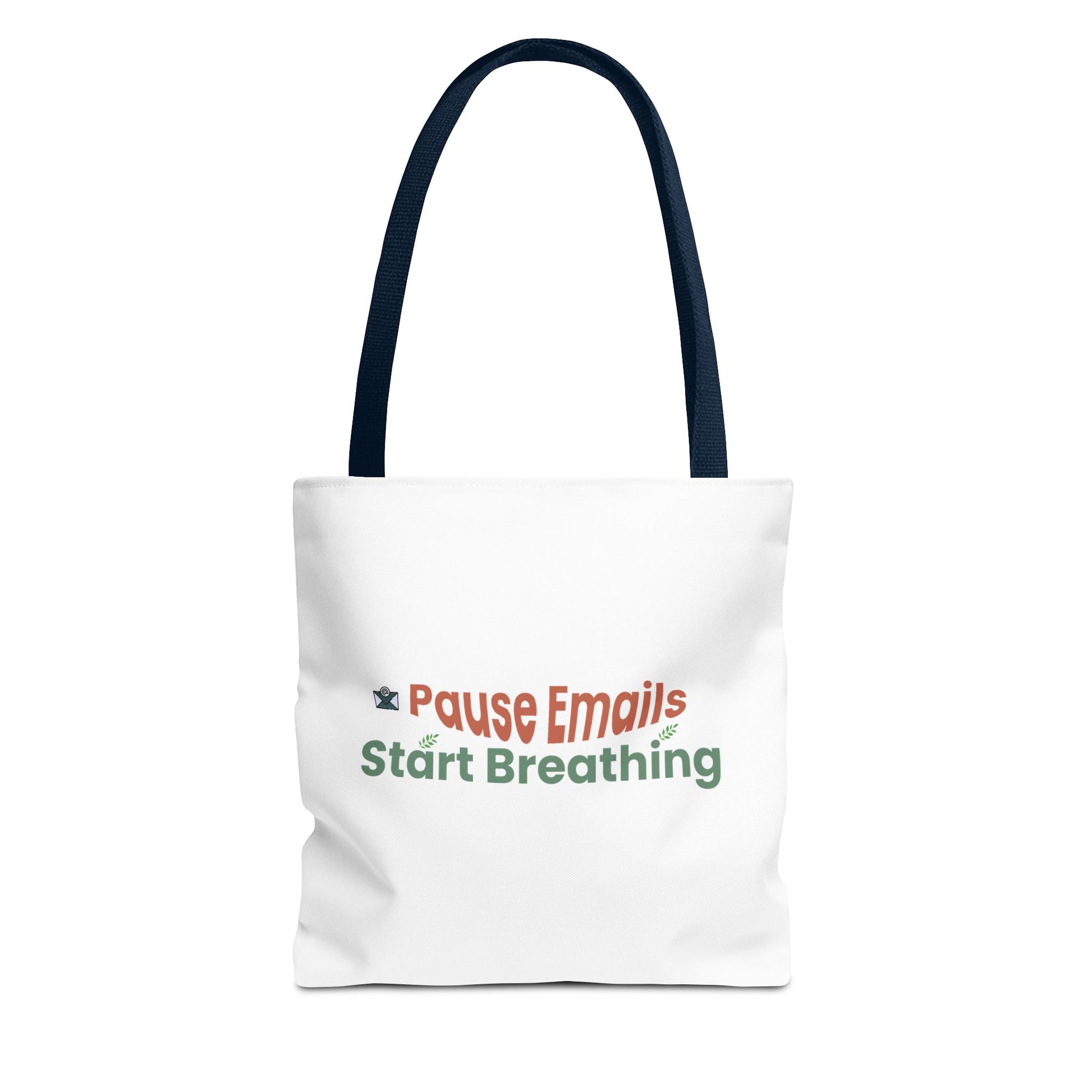 White tote bag with navy handle with text 'Pause Emails Start Breathing' on a white background