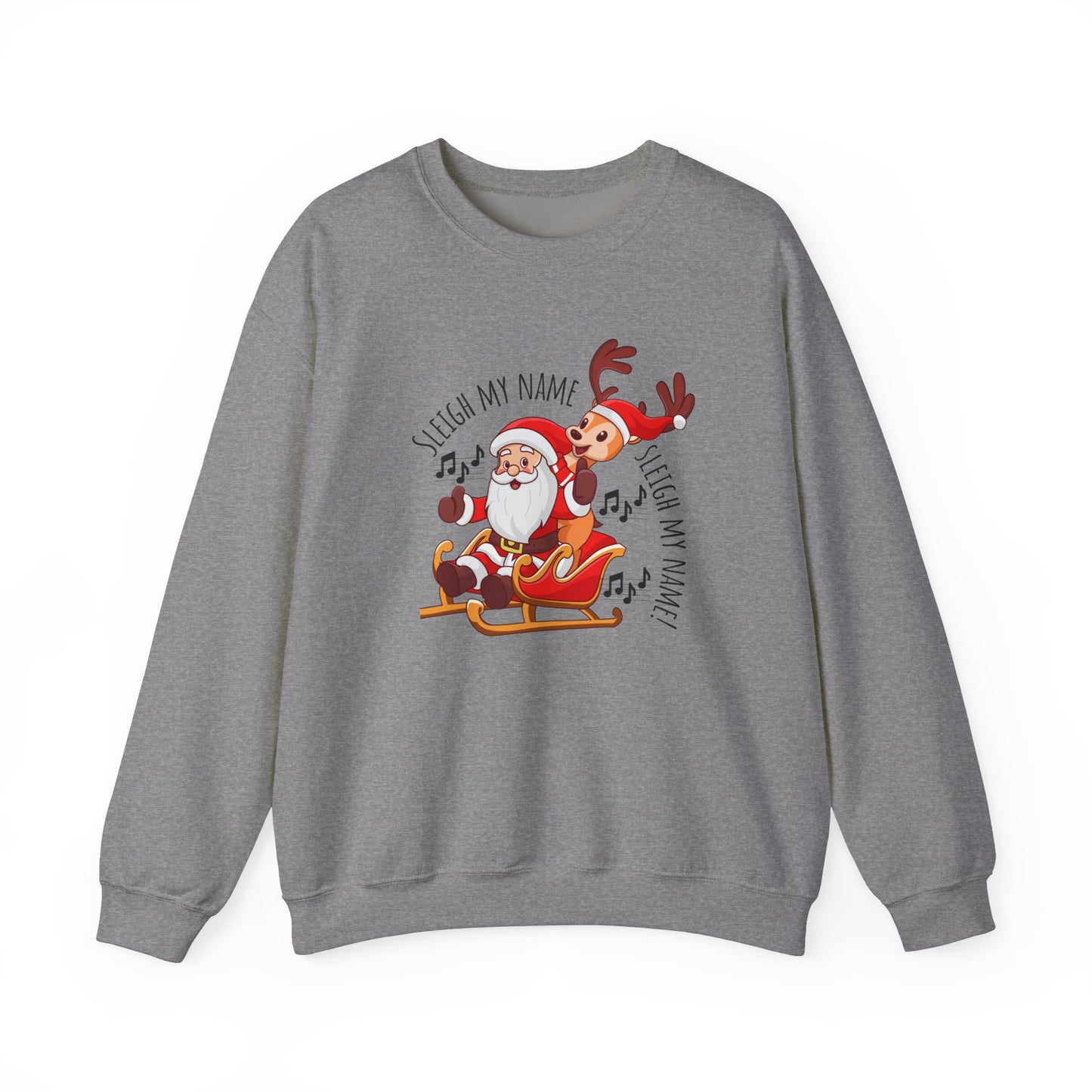Sleigh my name, Sleigh my name - Cozy winter sweatshirt - Graphite heather