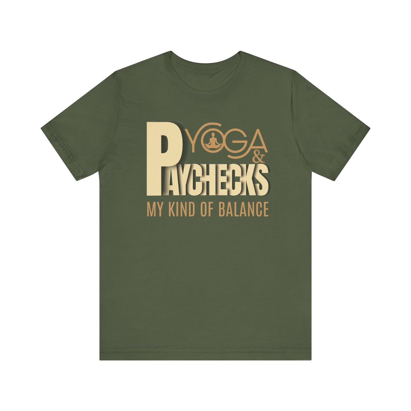 Yoga and paychecks t-shirt - Military green