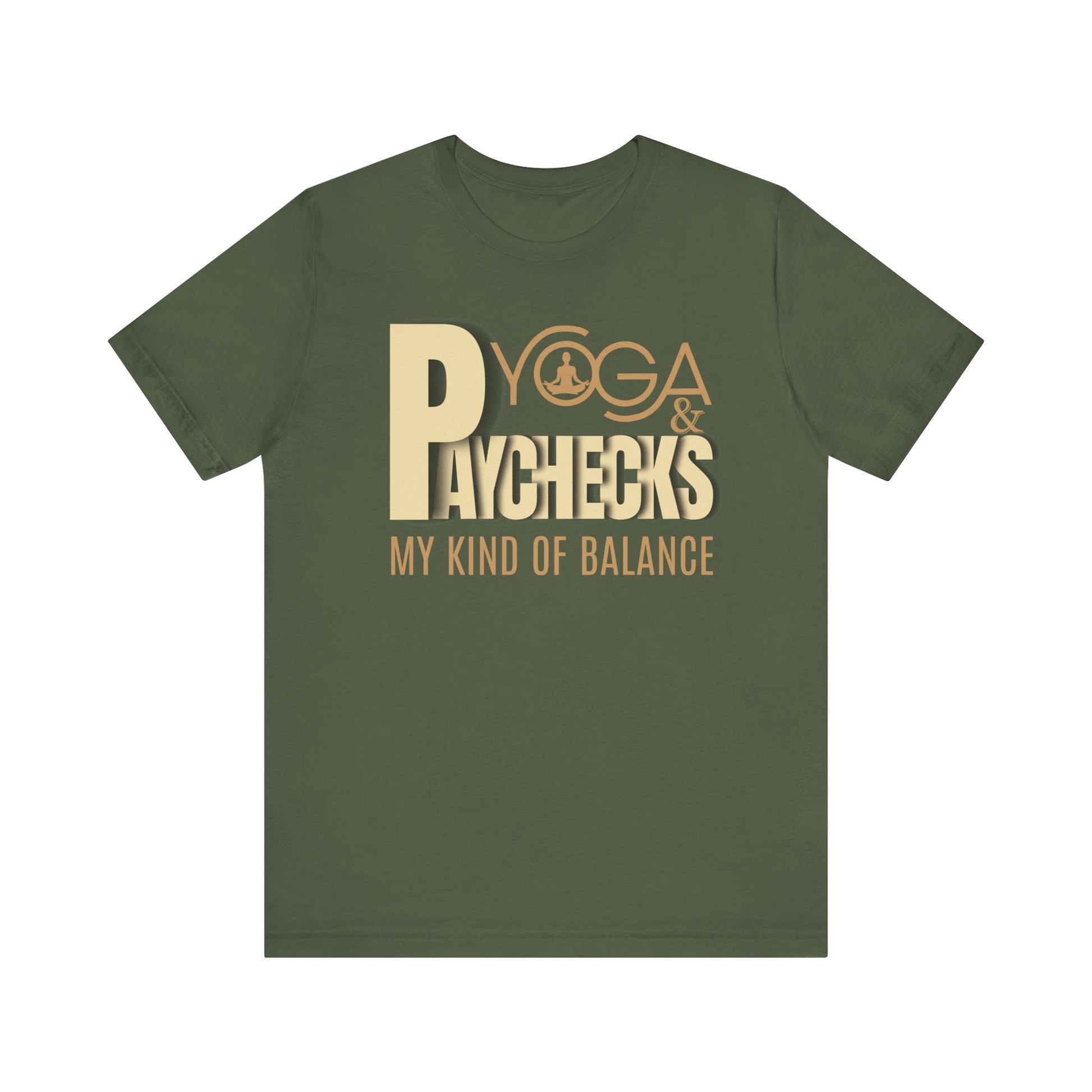 Yoga and paychecks t-shirt - Military green