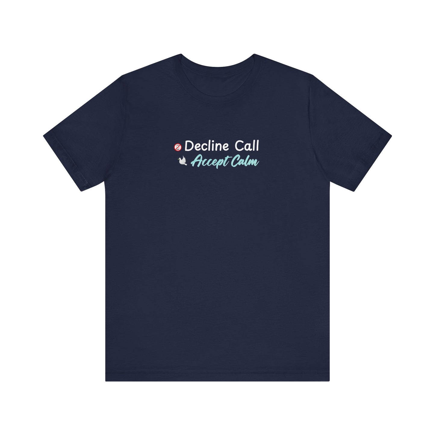 Navy blue t-shirt with text 'Decline Call Accept Calm' on a white background