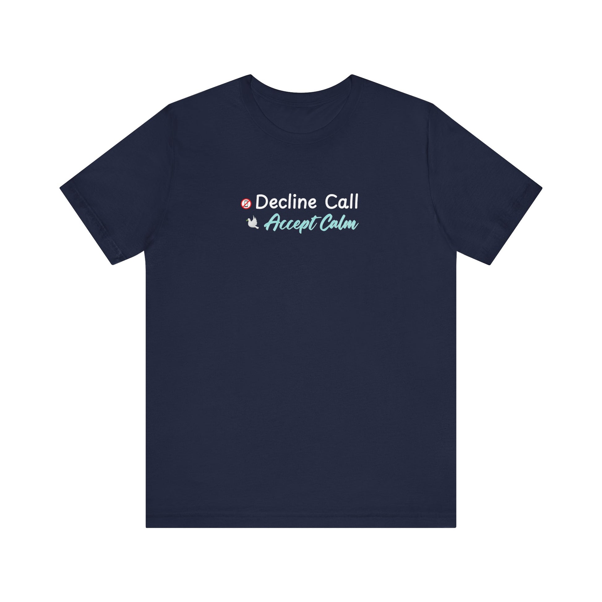 Navy blue t-shirt with text 'Decline Call Accept Calm' on a white background