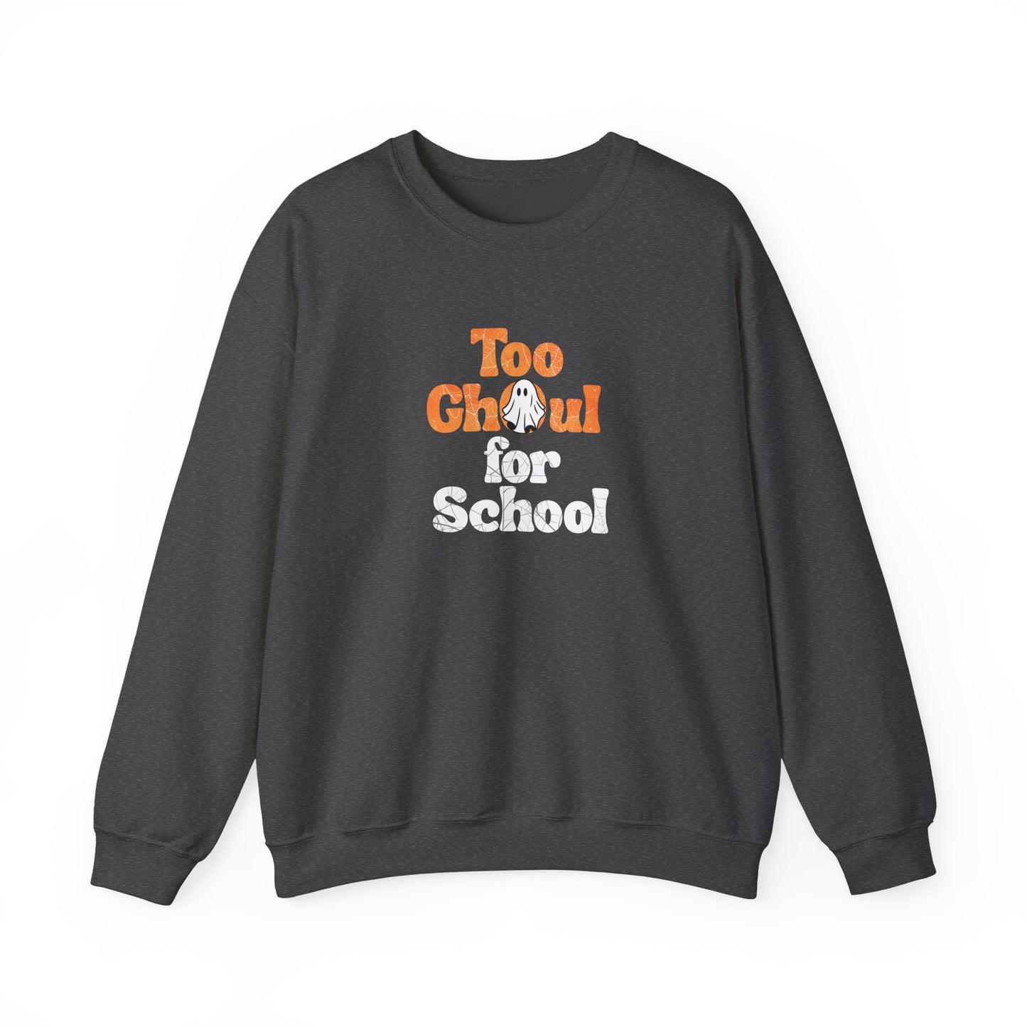 Dark gray sweatshirt with 'Too Ghoul for School' text on a white background