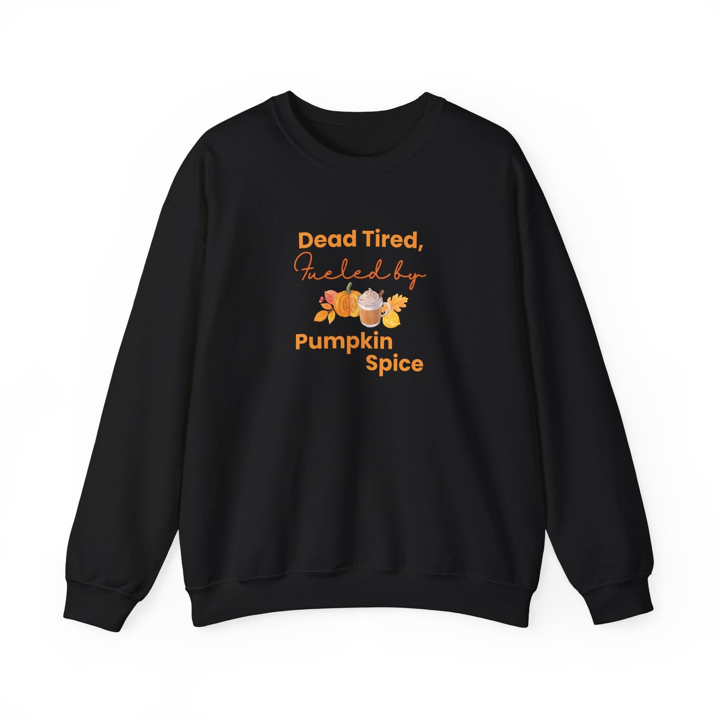 Black sweatshirt with 'Dead Tired, Fueled by Pumpkin Spice' text and graphics on a white background