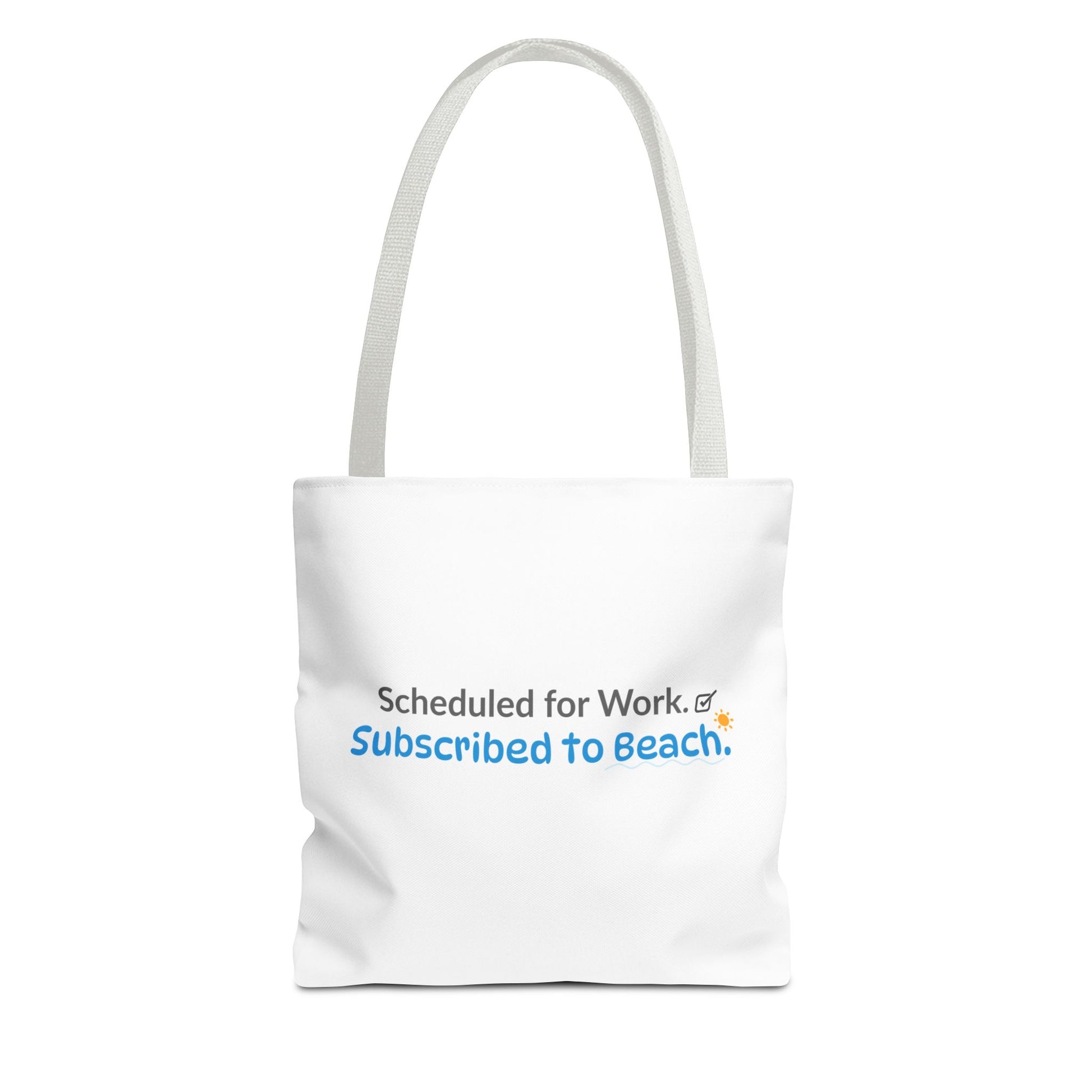 White tote bag with text 'Scheduled for Work. Subscribed to Beach.' on a white background