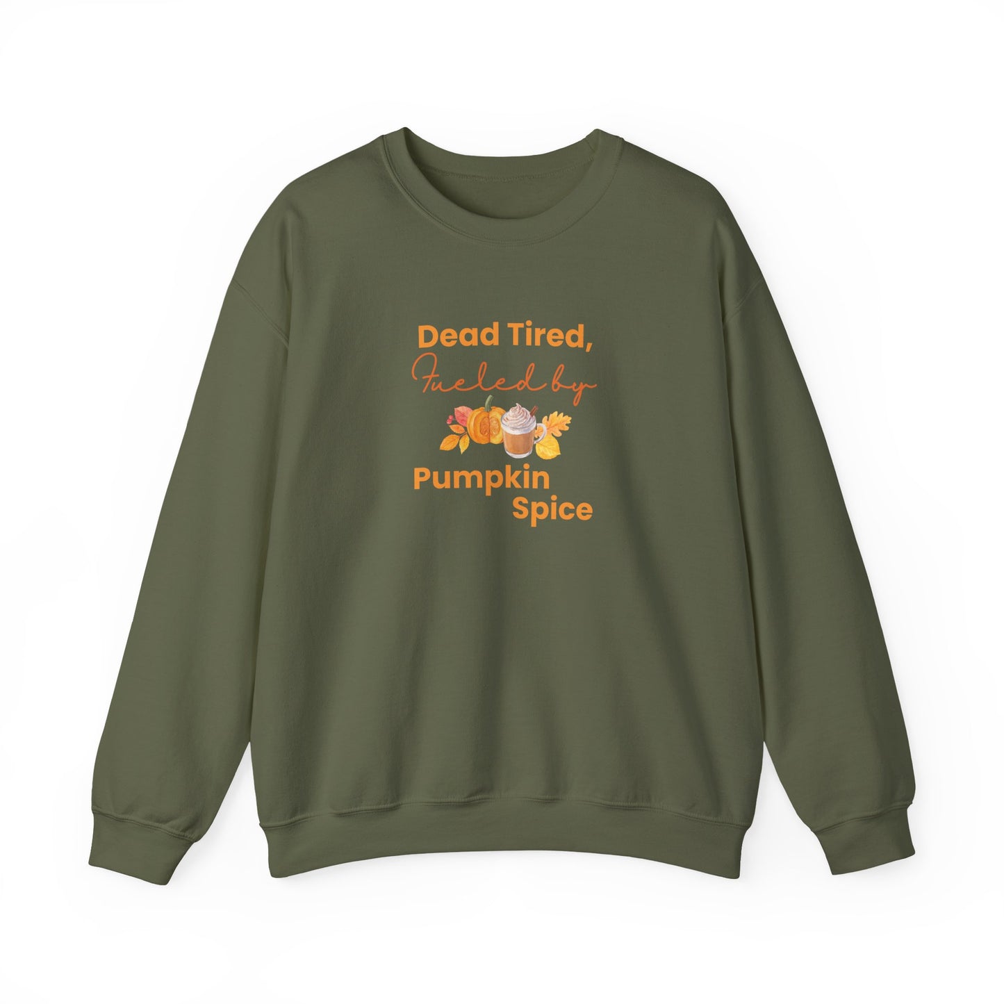 Green sweatshirt with 'Dead Tired, Fed by Pumpkin Spice' text and graphics on a white background