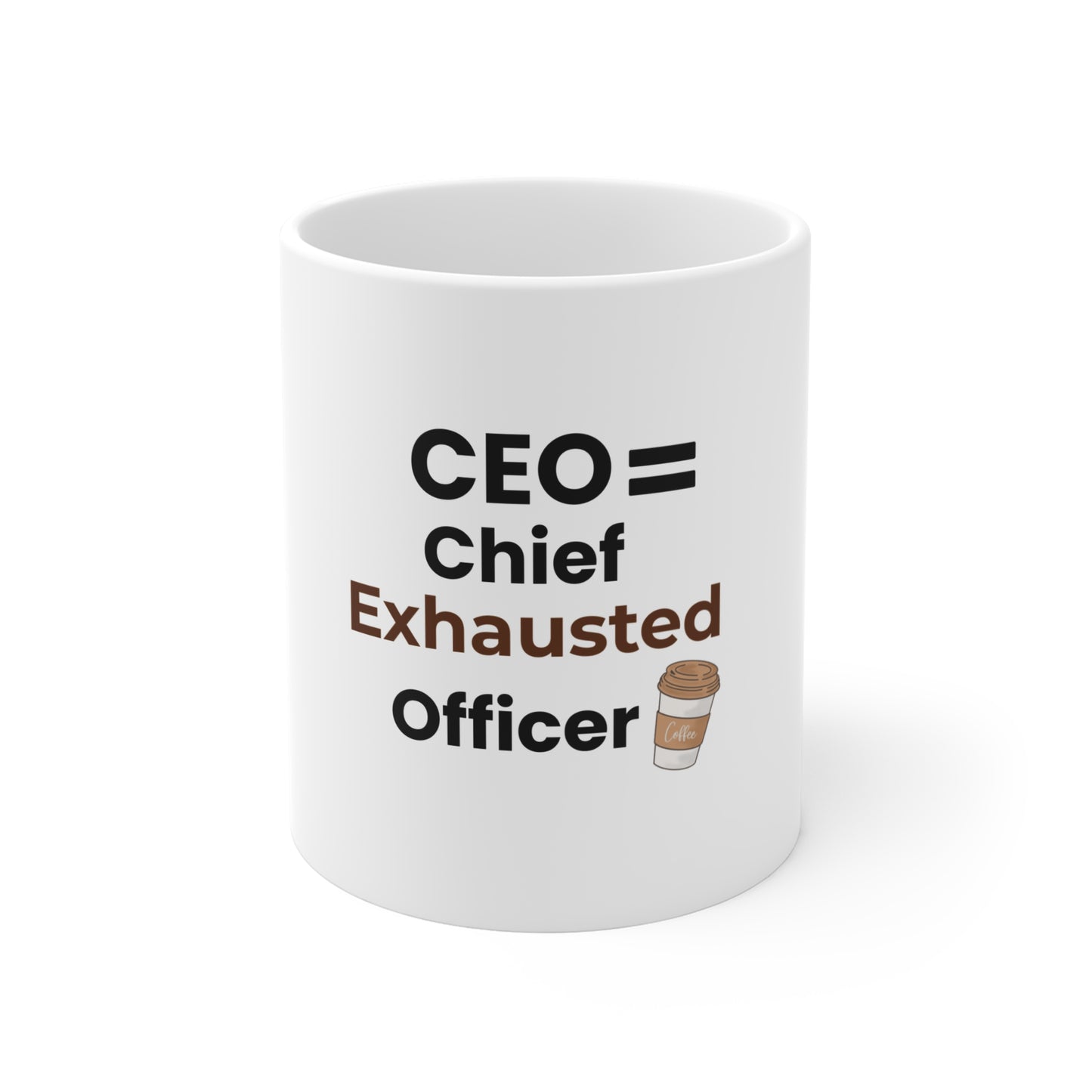 White mug with text 'CEO = Chief Exhausted Officer' and a coffee cup icon on a white background